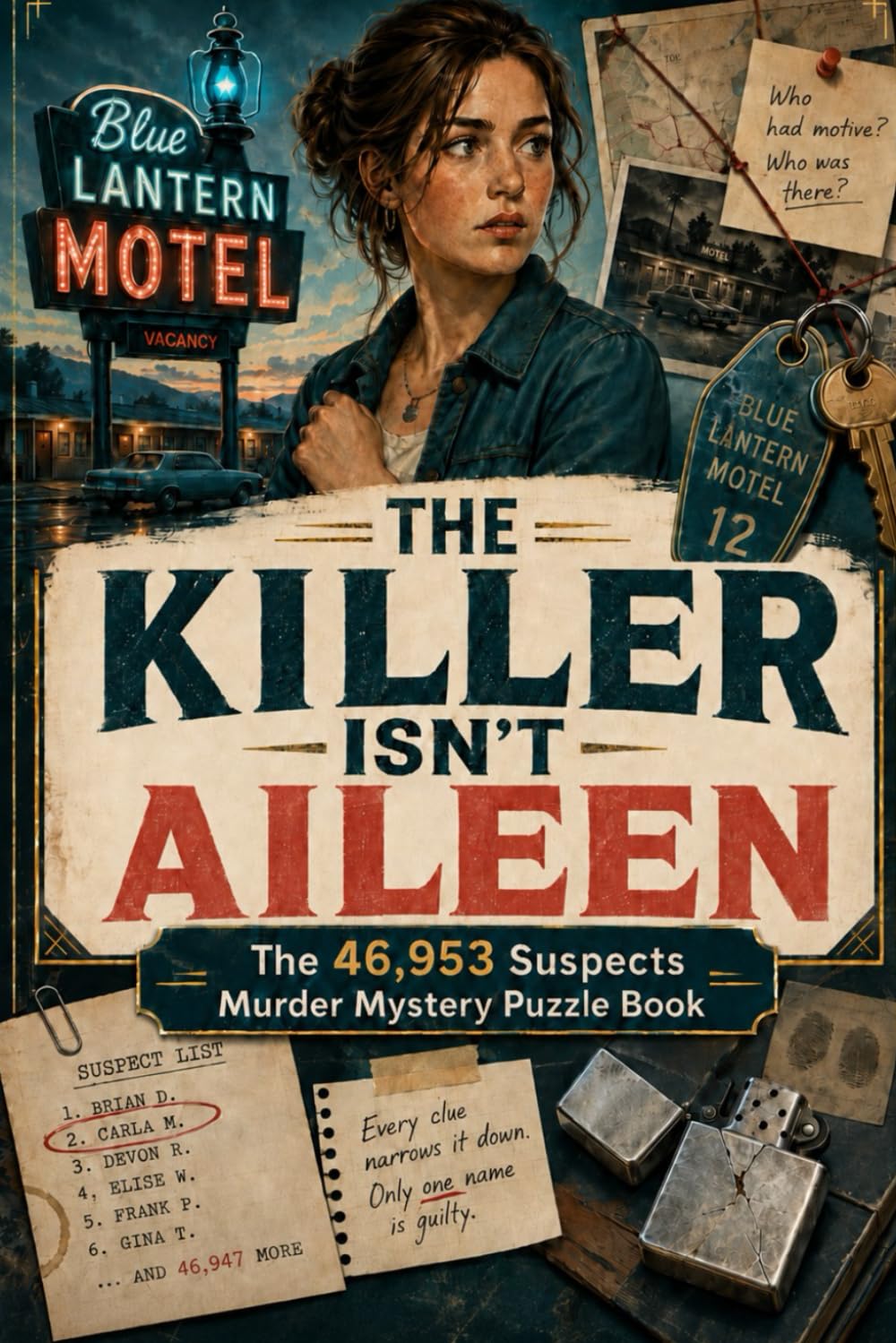 The Killer Isn‘t Aileen: The 46,953 Suspects Murder Mystery Elimination Puzzle Book | 18 Clues. One Killer. Screen Free Fun for All Ages.