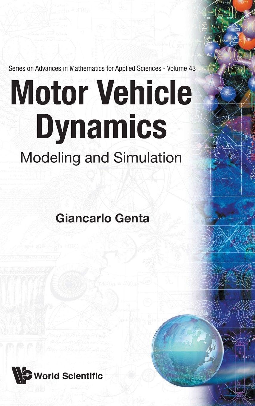 Motor Vehicle Dynamics: Modeling And Simulation: MODELLING...(V43) (Series on Advances in Mathematics for Applied Sciences)