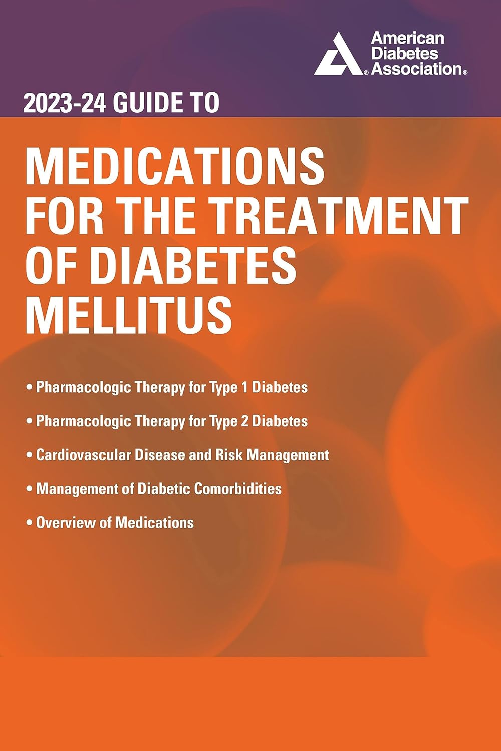 The 2023-24 Guide to Medications for the Treatment of Diabetes Mellitus (Guides to Medications for the Treatment of Diabetes Mellitus)