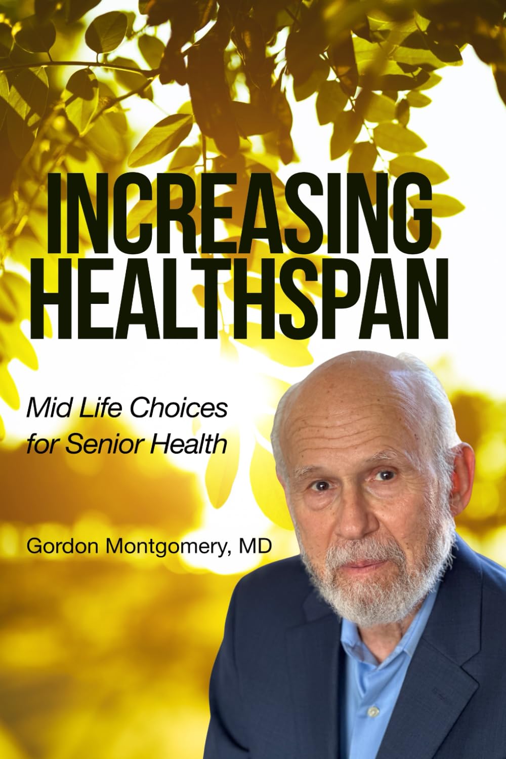 Increasing Healthspan: Mid Life Choices for Senior Health