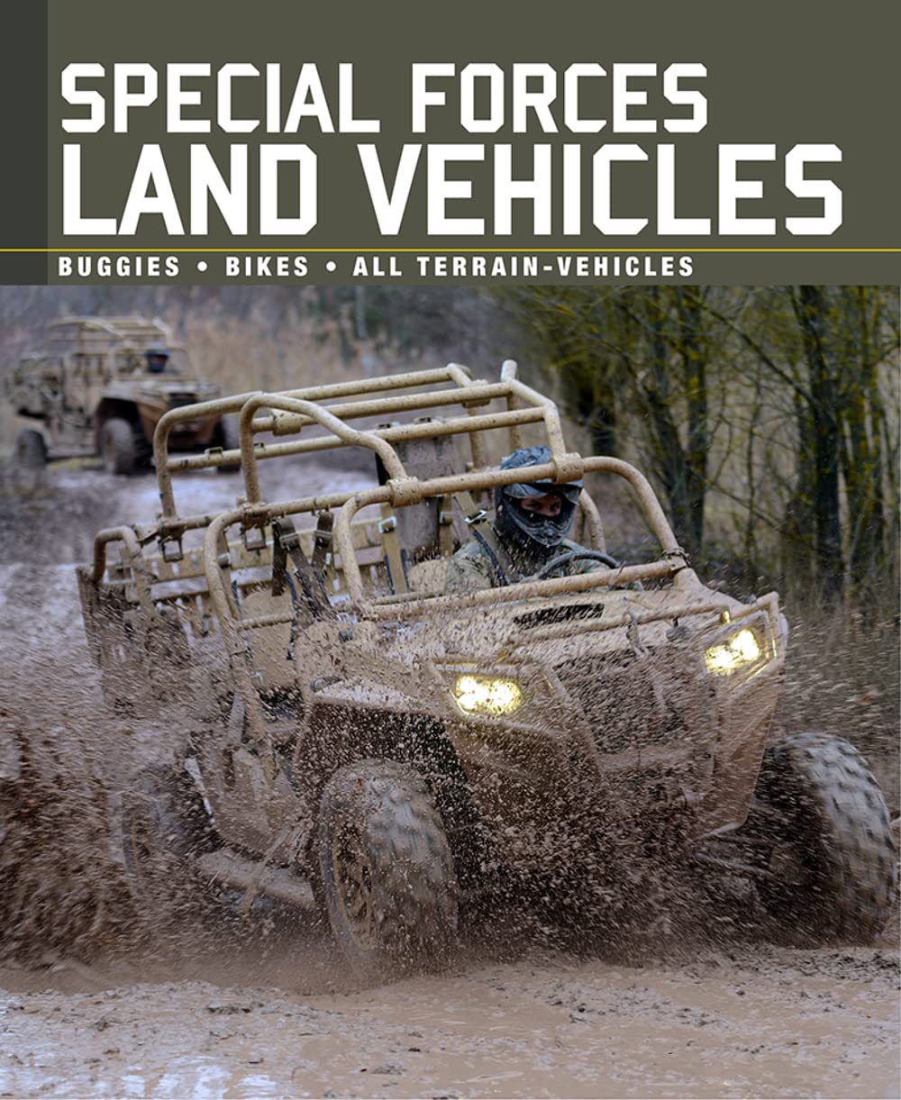 Special Forces Land Vehicles: Mrap, Motorcycles, All-terrain Vehicles (Military Vehicles)