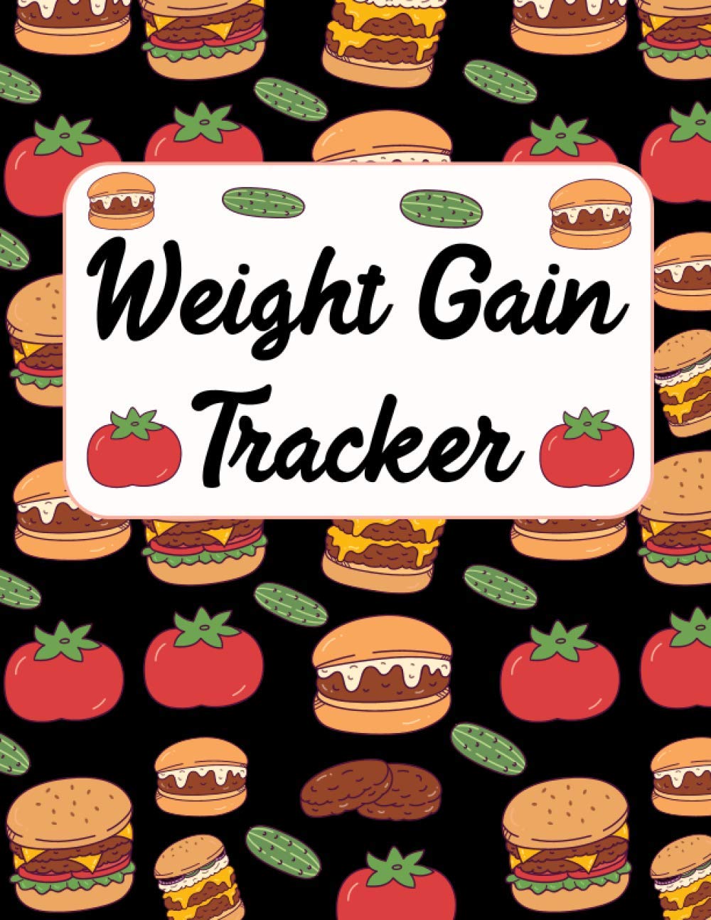 Weight Gain Tracker: weight gain daily activity tracker and food record book