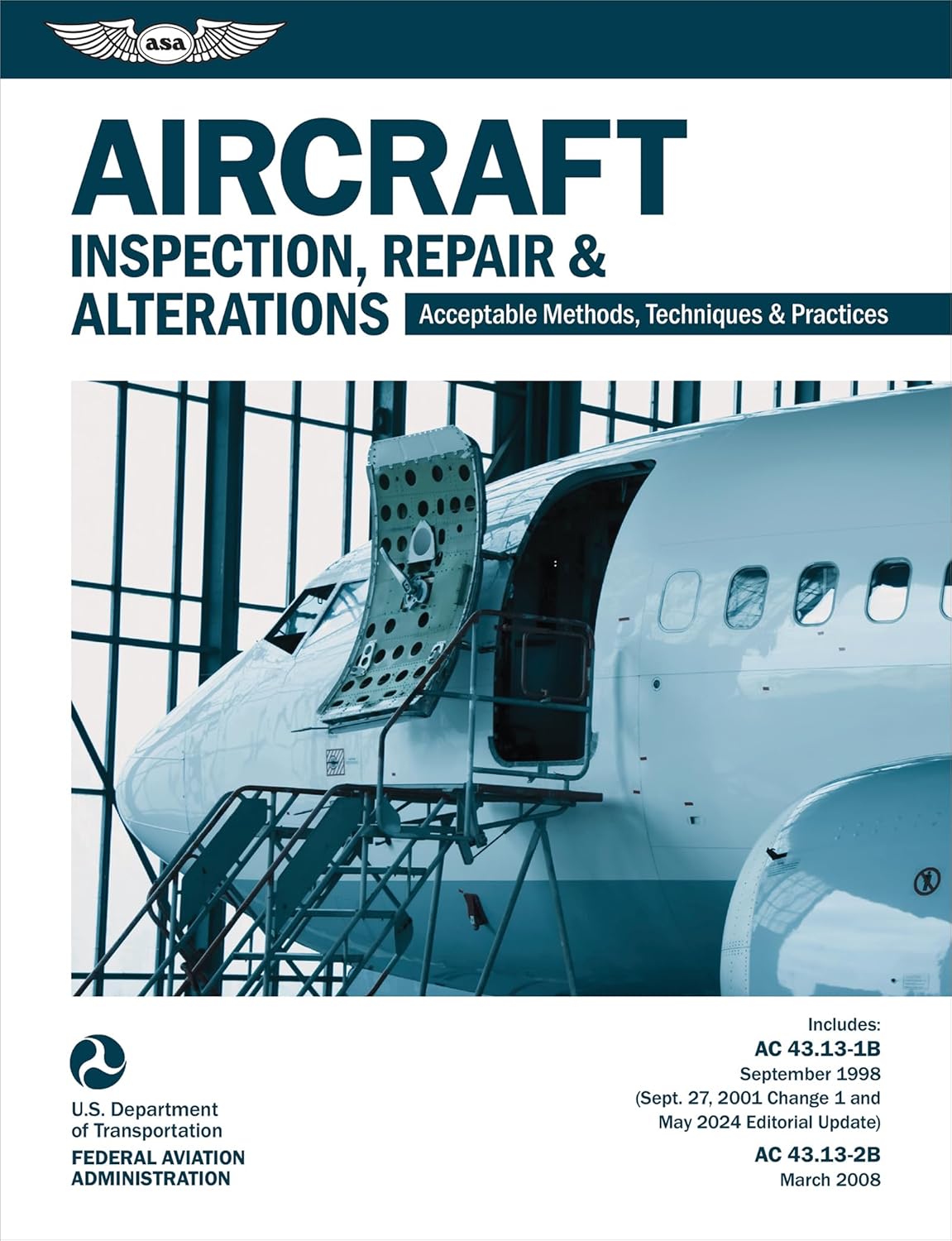 Aircraft Inspection, Repair and Alterations (2025): Acceptable Methods, Techniques, and Practices (AC 43.13-1B, AC 43.13-2B) (ASA FAA Handbook Series)