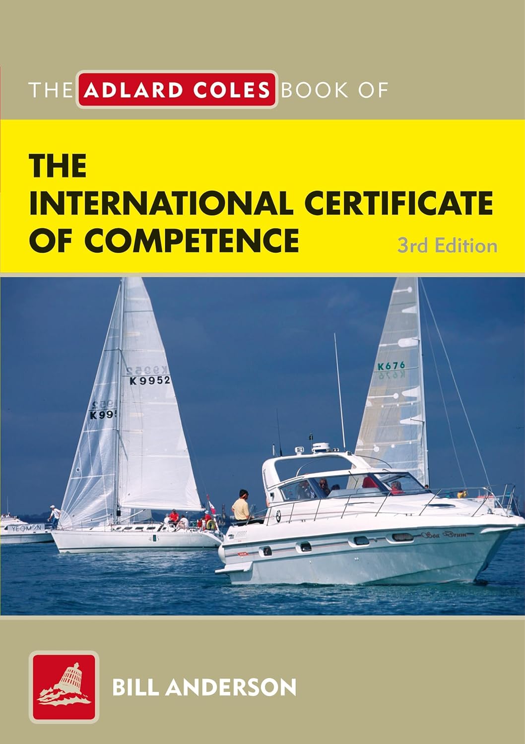 The Adlard Coles Book of the International Certificate of Competence: Pass Your ICC Test 3rd Revised edition by Anderson, Bill (2010) Paperback