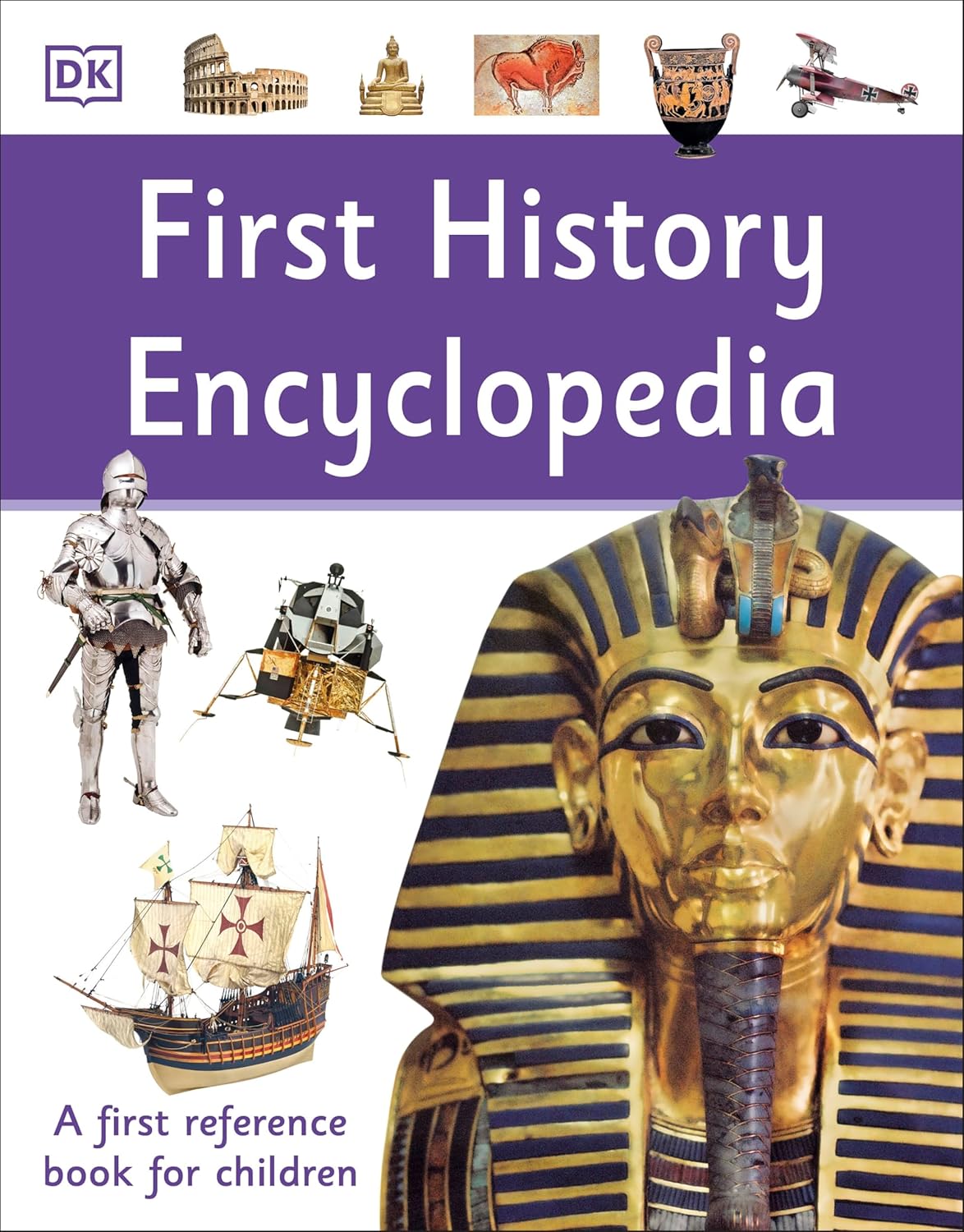First History Encyclopedia: A First Reference Book for Children (DK First Reference)