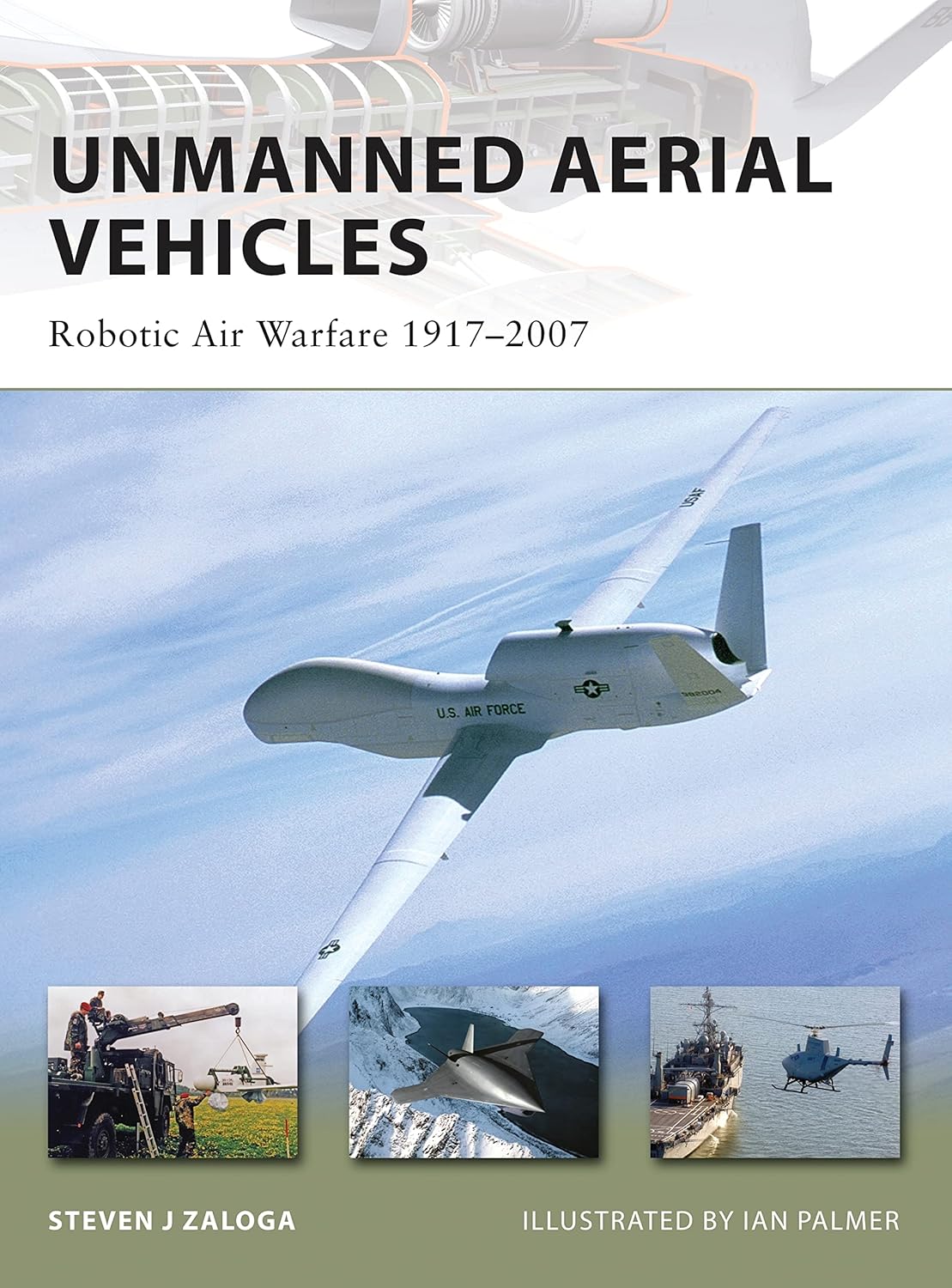 Unmanned Aerial Vehicles: Robotic Air Warfare 1917–2007 (New Vanguard, 144)