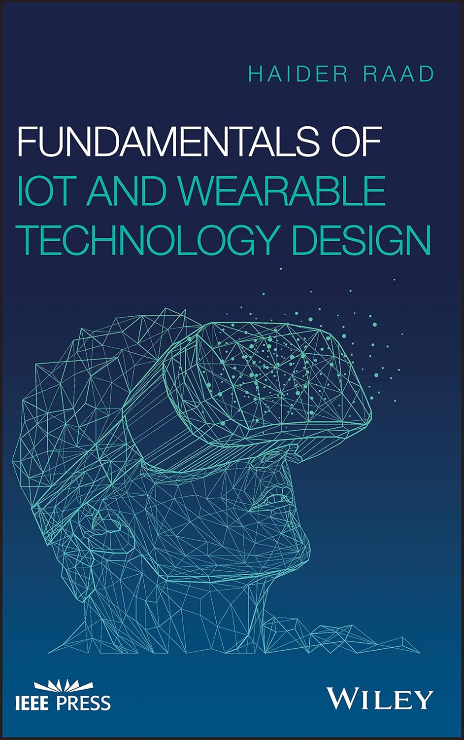 Fundamentals of IoT and Wearable Technology Design