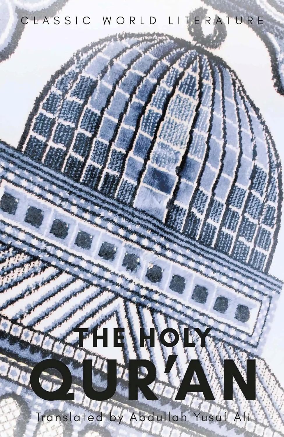 The Holy Qur'an (Classics of World Literature)