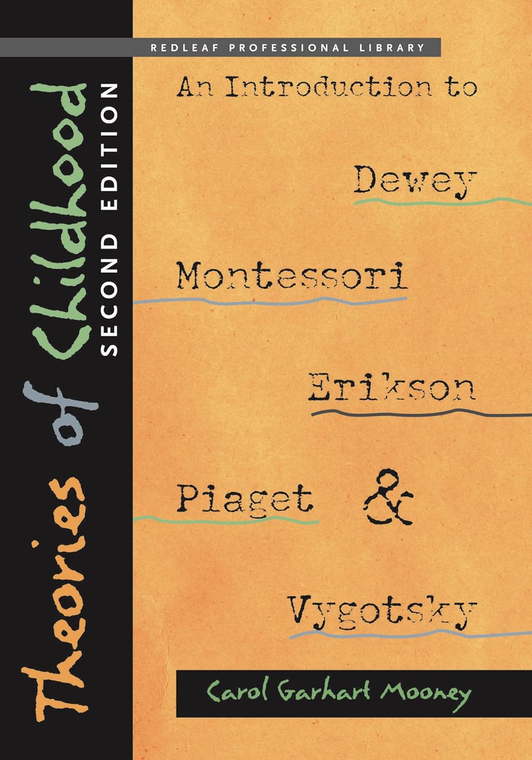 Theories of Childhood, Second Edition: An Introduction to Dewey, Montessori, Erikson, Piaget & Vygotsky