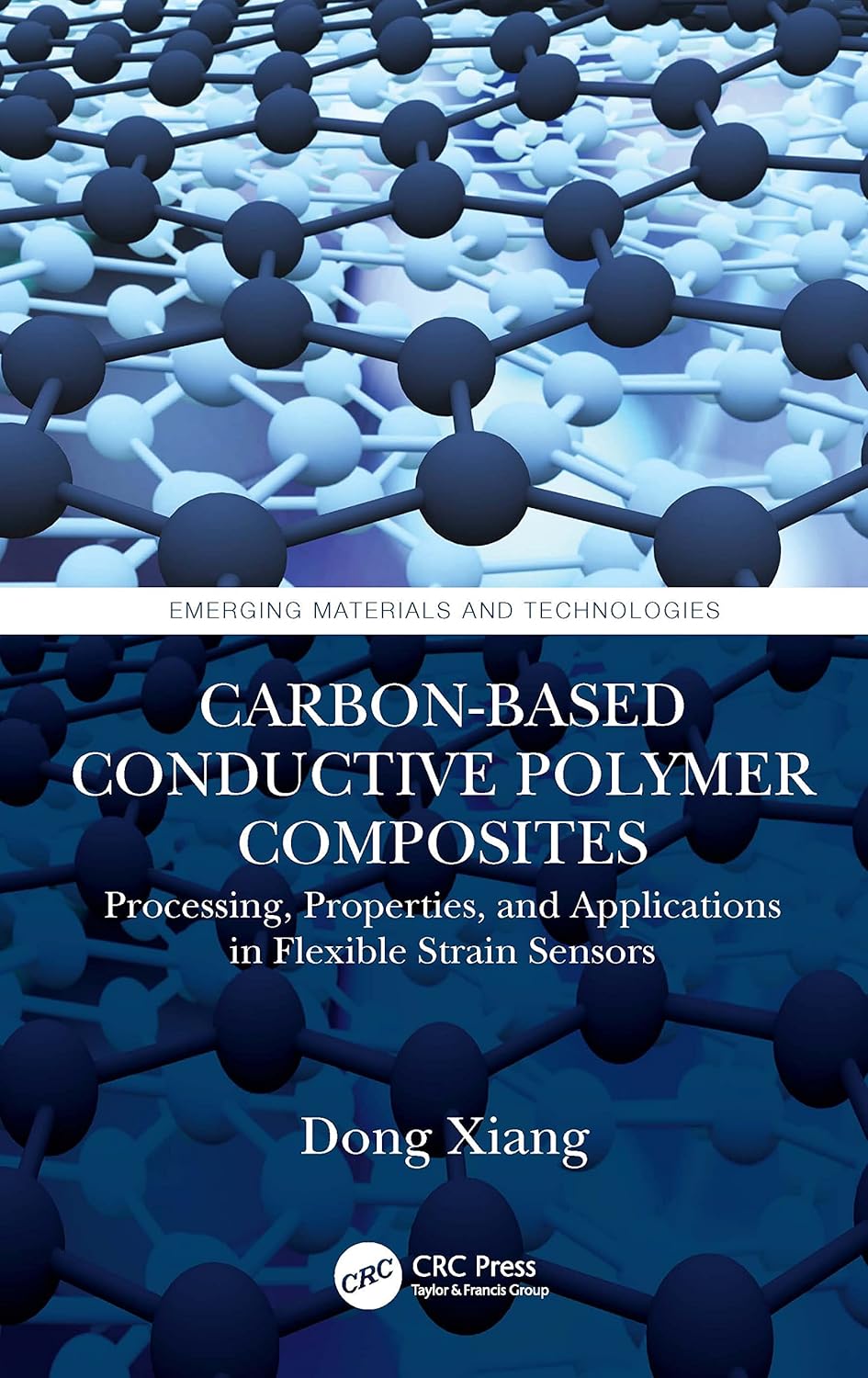 Carbon-Based Conductive Polymer Composites (Emerging Materials and Technologies)