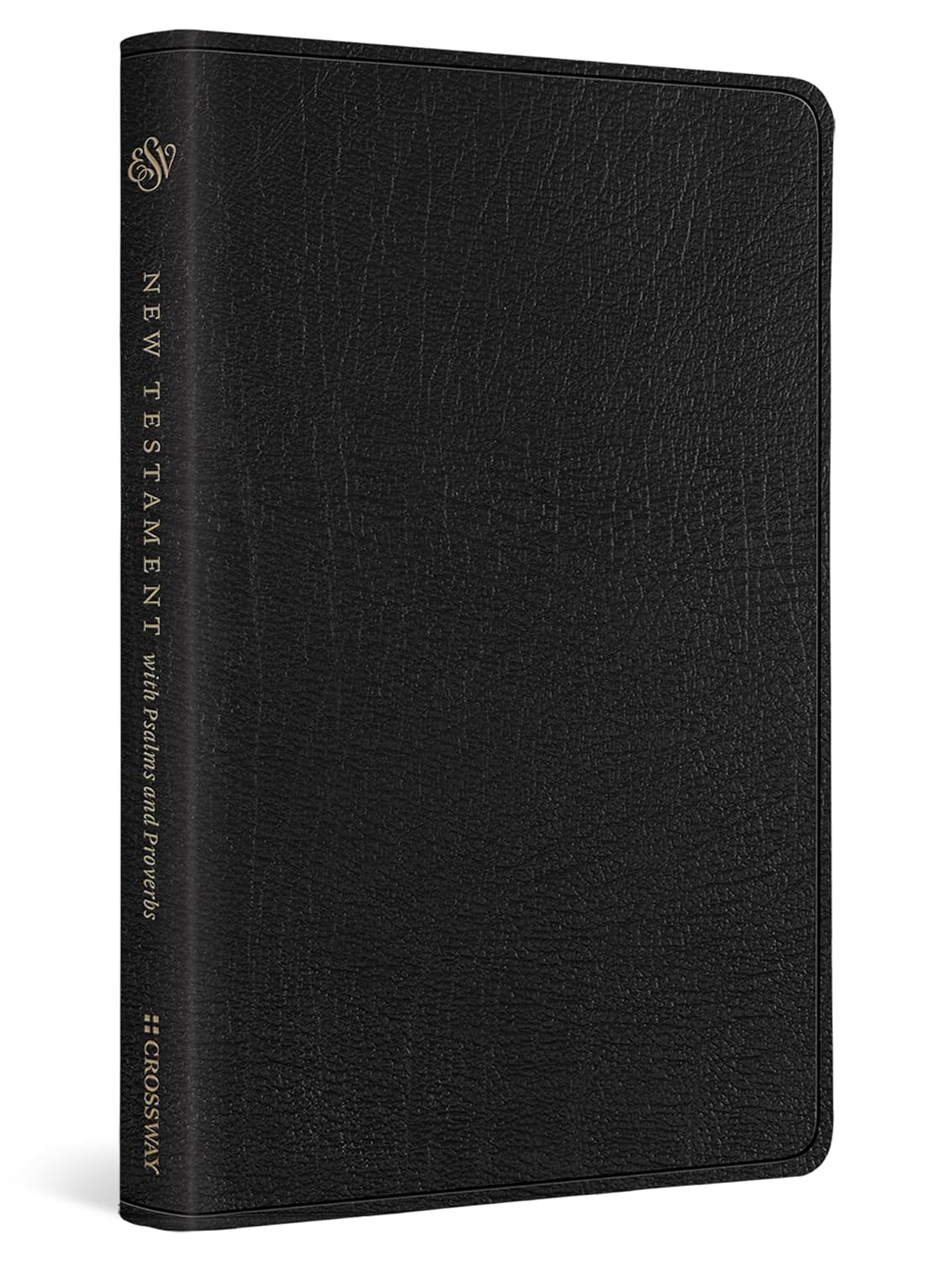 ESV New Testament with Psalms and Proverbs (Genuine Leather, Black): English Standard Version, New Testament With Psalms and Proverbs