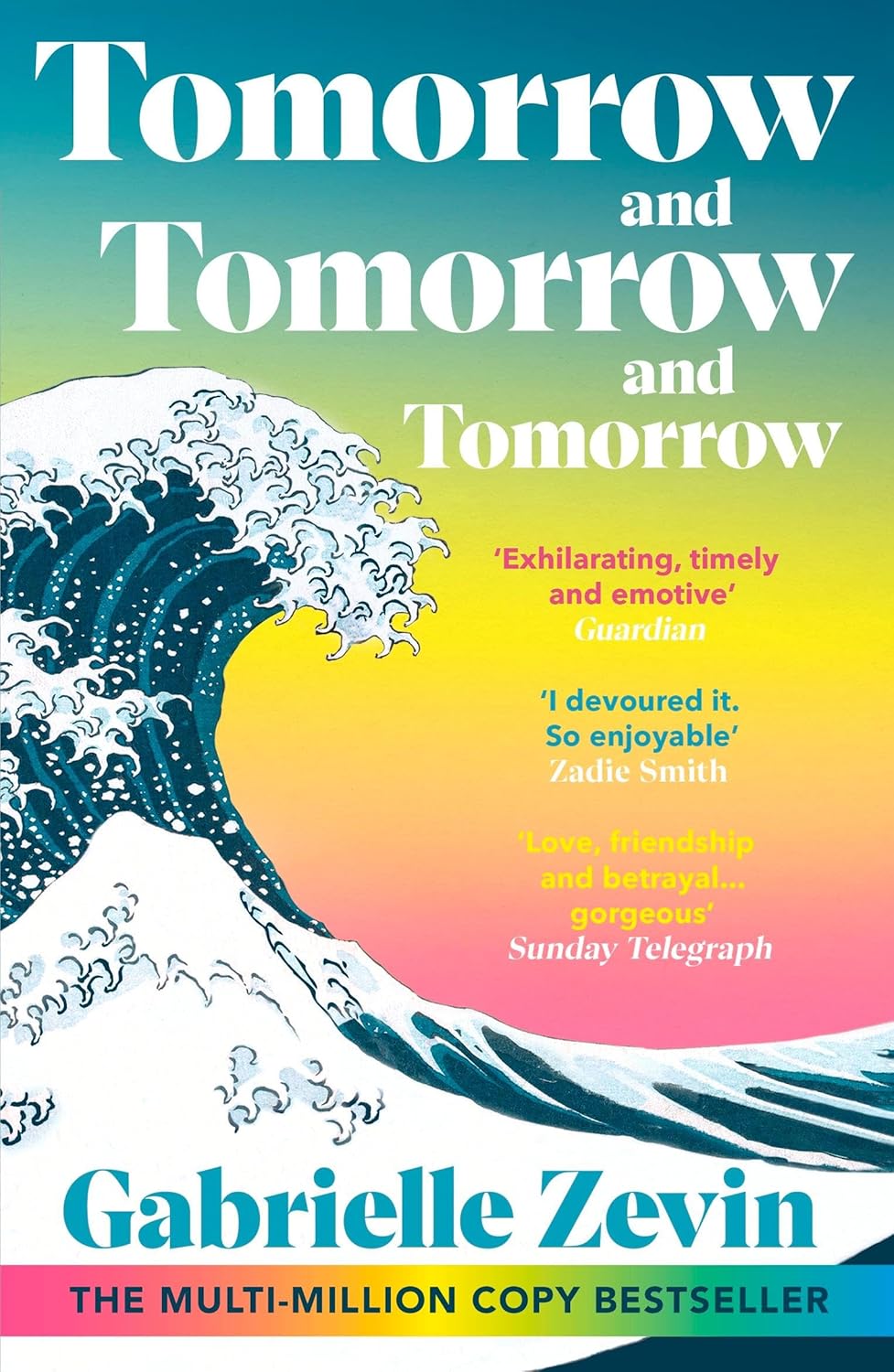 Tomorrow, and Tomorrow, and Tomorrow: Treat yourself to the #1 Sunday Times bestselling holiday read this summer