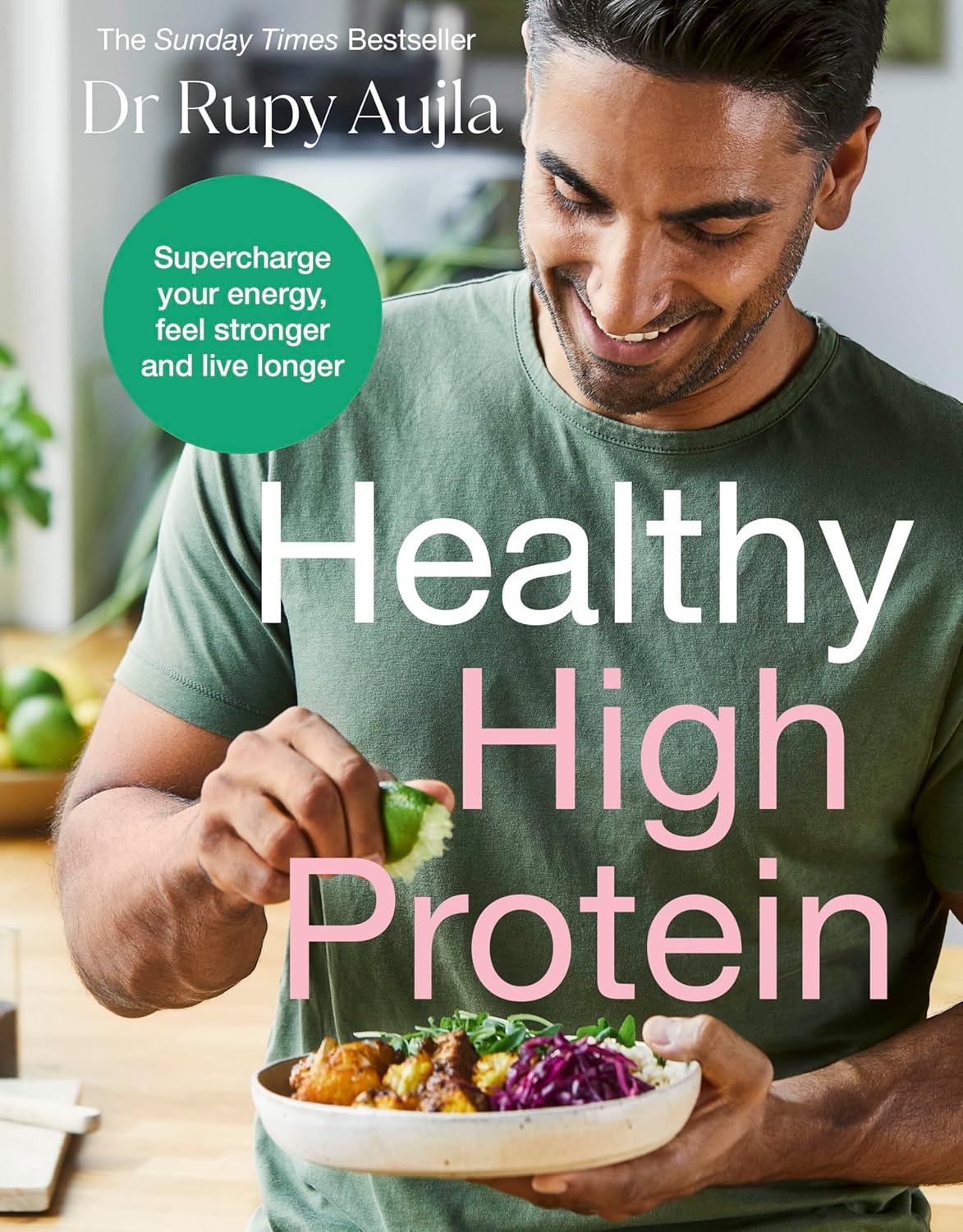 The Doctor’s Kitchen: Healthy High Protein: The Sunday Times Bestseller