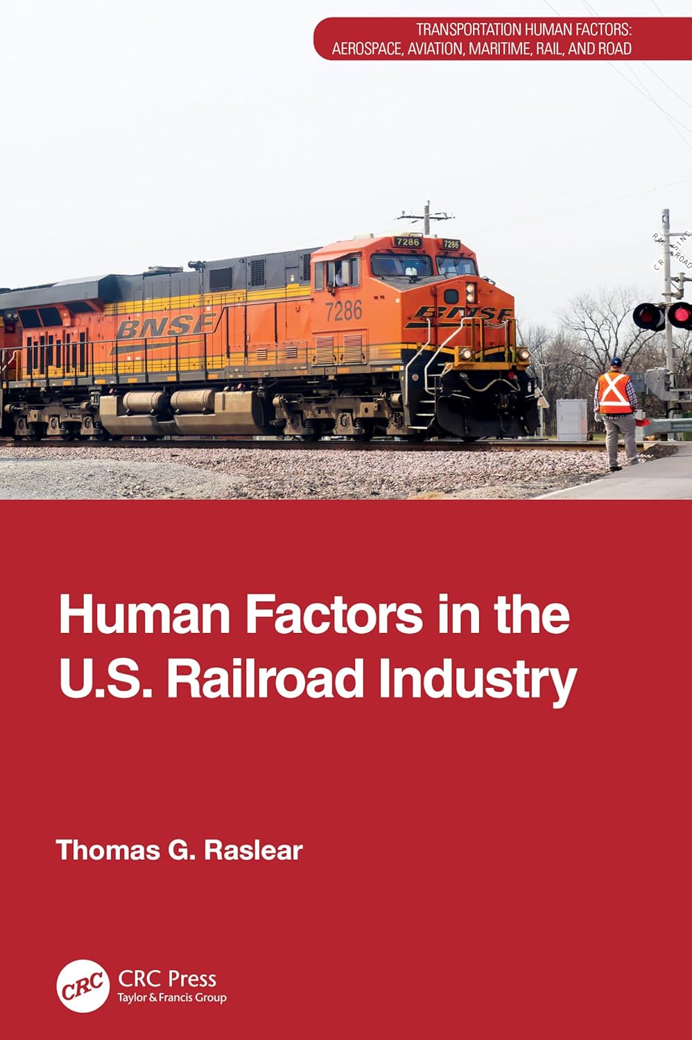 Human Factors in the U.S. Railroad Industry (Transportation Human Factors)