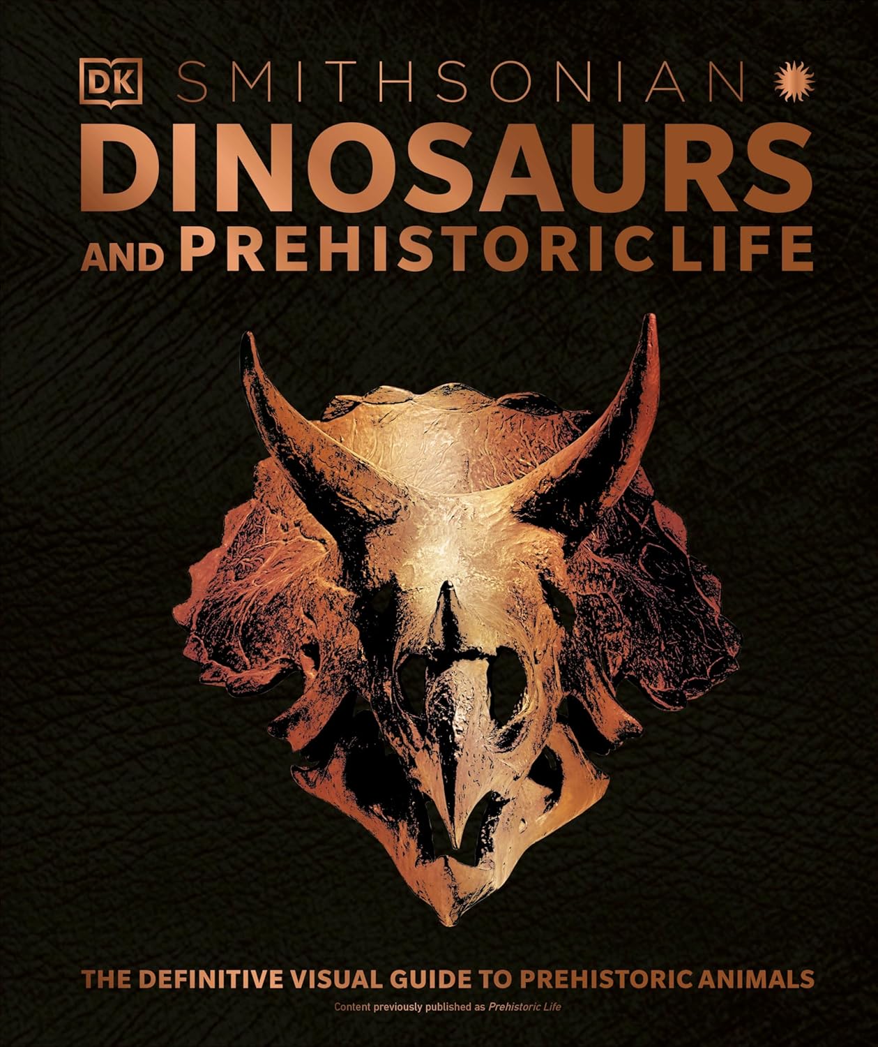 Dinosaurs and Prehistoric Life: The Definitive Visual Guide to Prehistoric Animals (DK Definitive Visual Encyclopedias)