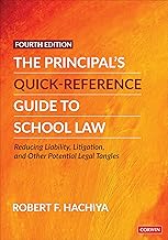 The Principal's Quick-Reference Guide to School Law: Reducing Liability, Litigation, and Other Potential Legal Tangles