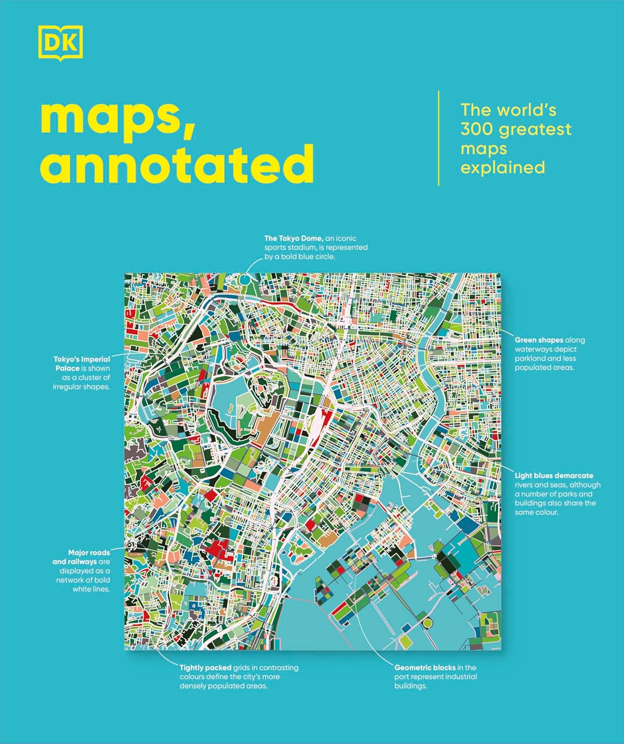 Maps, Annotated: The World's 300 Greatest Maps Explained (DK Annotated)
