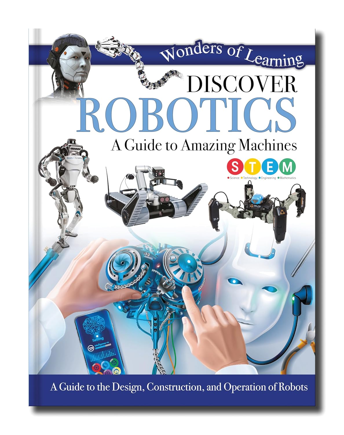 Discover Robotics: A Guide to Amazing Machines (Wonders of Learning Padded Foil Book)
