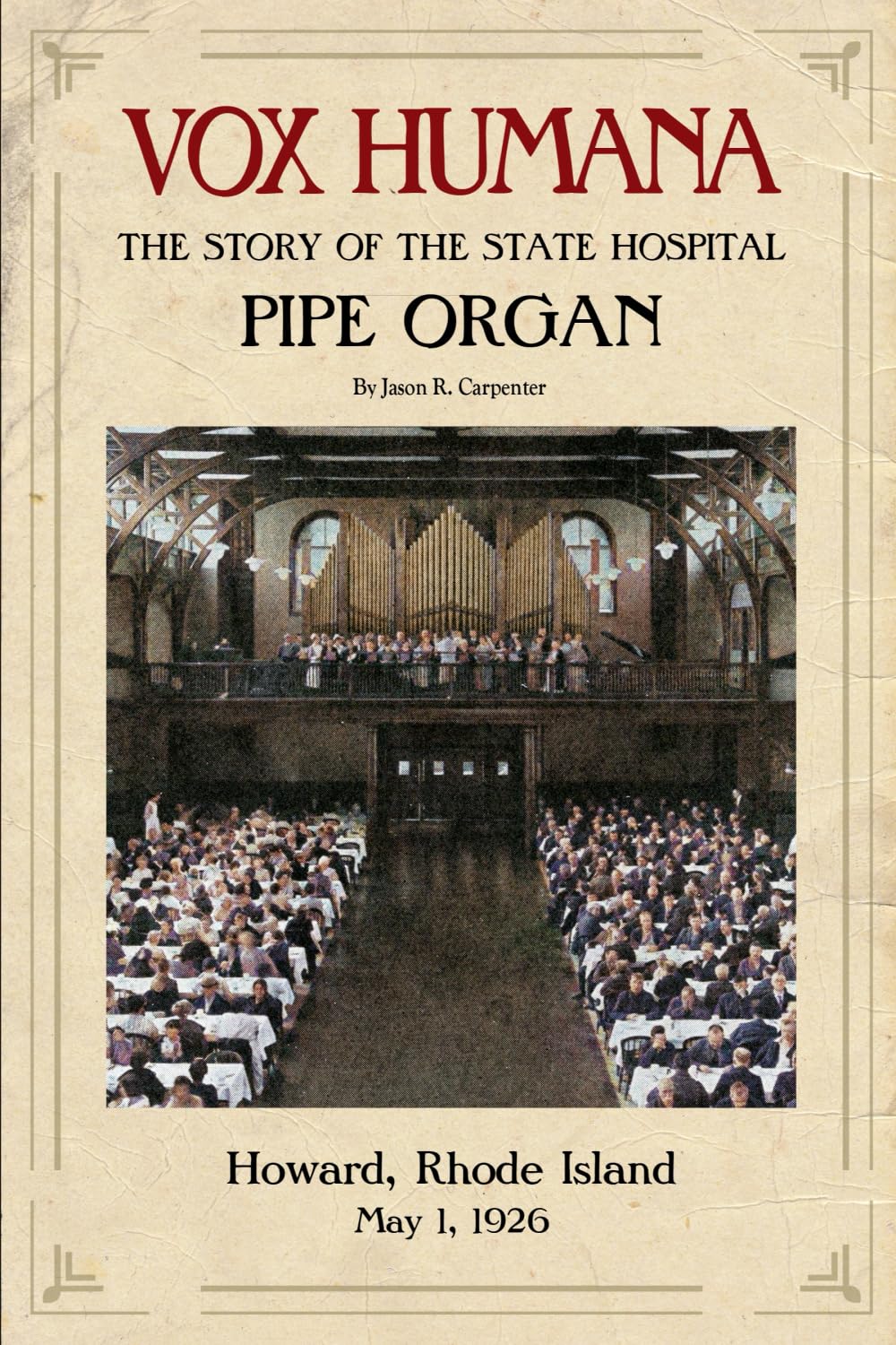 Vox Humana: The Story of the State Hospital Pipe Organ