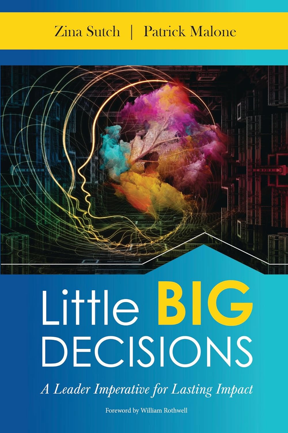 Little Big Decisions: A Leader Imperative for Lasting Impact