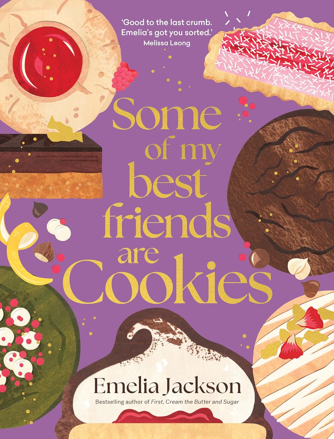 Some of My Best Friends are Cookies: Recipes for baking perfection