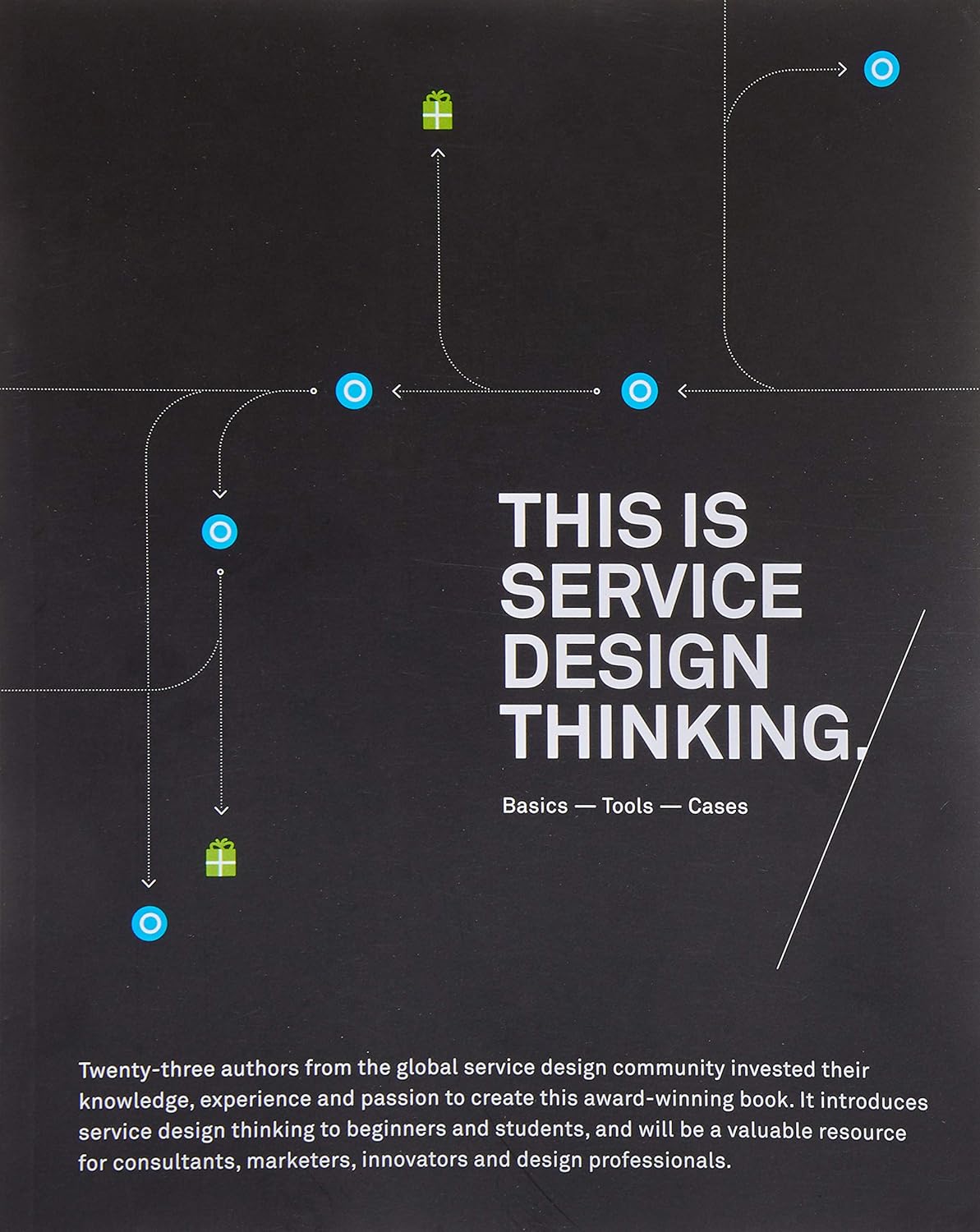 This is Service Design Thinking: Basics, Tools, Cases