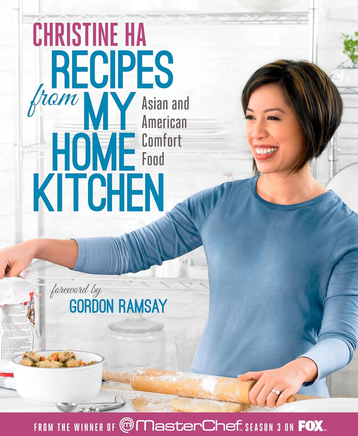 Recipes from My Home Kitchen: Asian and American Comfort Food from the Winner of MasterChef Season 3 on FOX: ACookbook