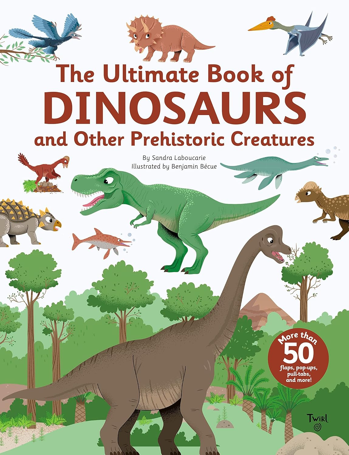 The Ultimate Book of Dinosaurs and Other Prehistoric Creatures (TW Ultimate, 10)