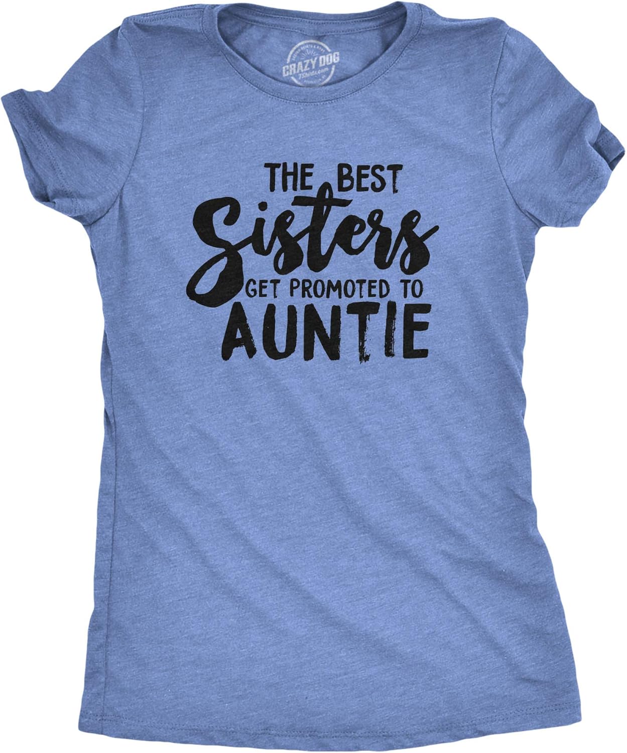 Crazy Dog Womens Best Sisters Get Promoted to Auntie Funny Gift for Cool Aunt