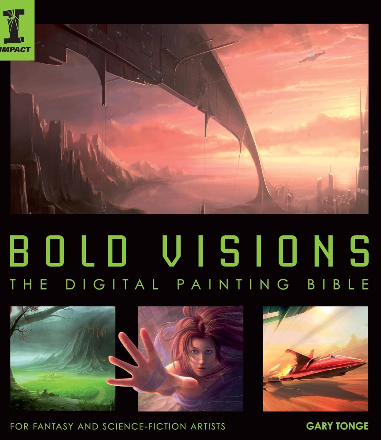 Bold Visions: A Digital Painting Bible: For Fantasy and Science Fiction Artists