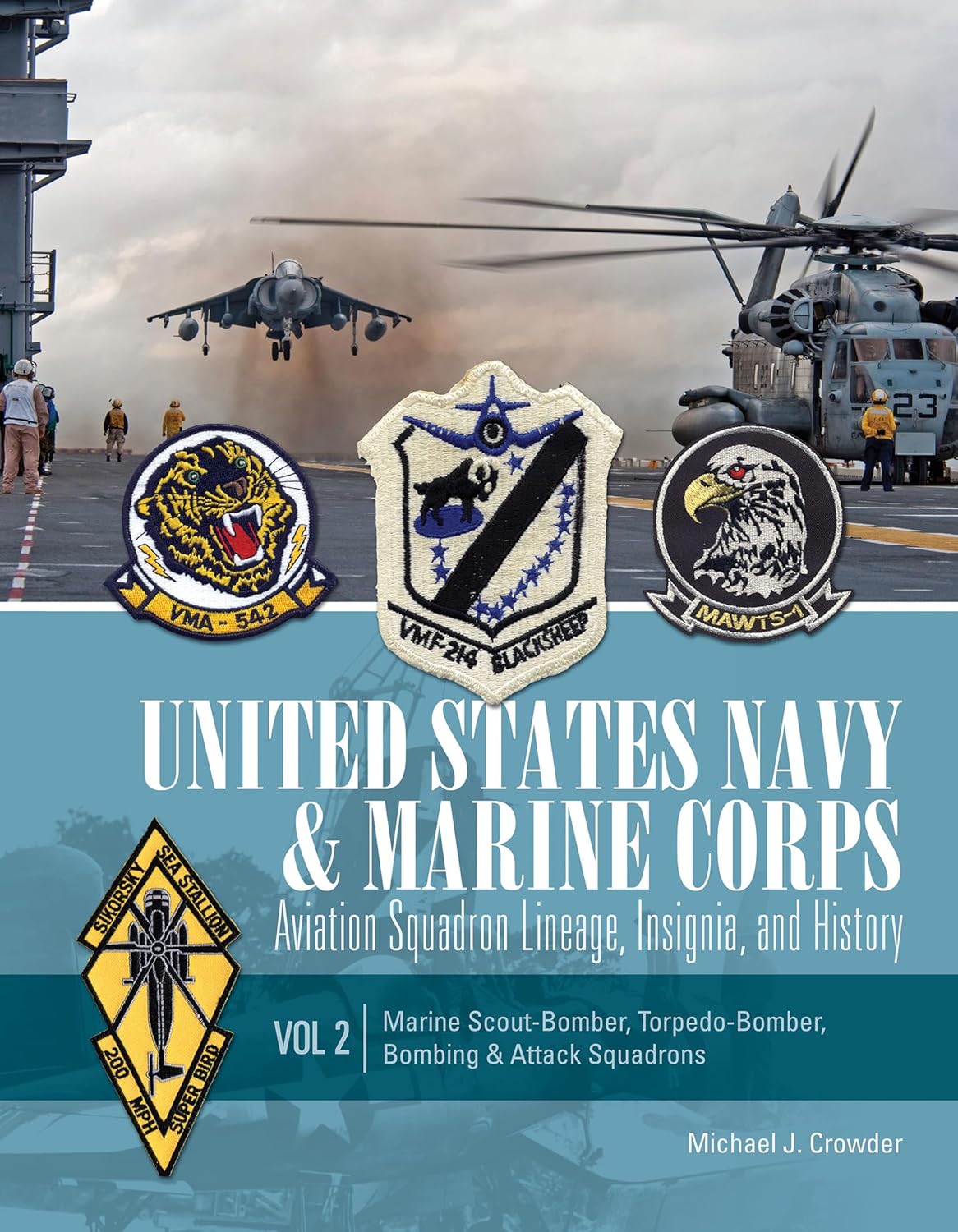 United States Navy and Marine Corps Aviation Squadron Lineage, Insignia, and History: Volume 2: Marine Scout-Bomber, Torpedo-Bomber, Bombing & Attack ... Squadron Lineage, Insignia, and History, 2)