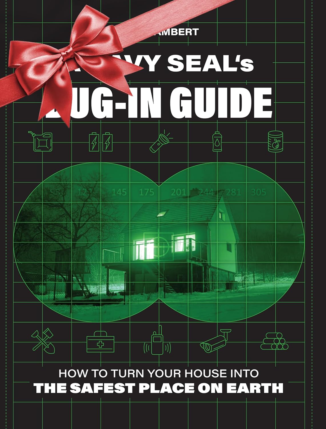 A Navy SEAL's Bug-In Guide: How to Turn Your House into the Safest Place on Earth
