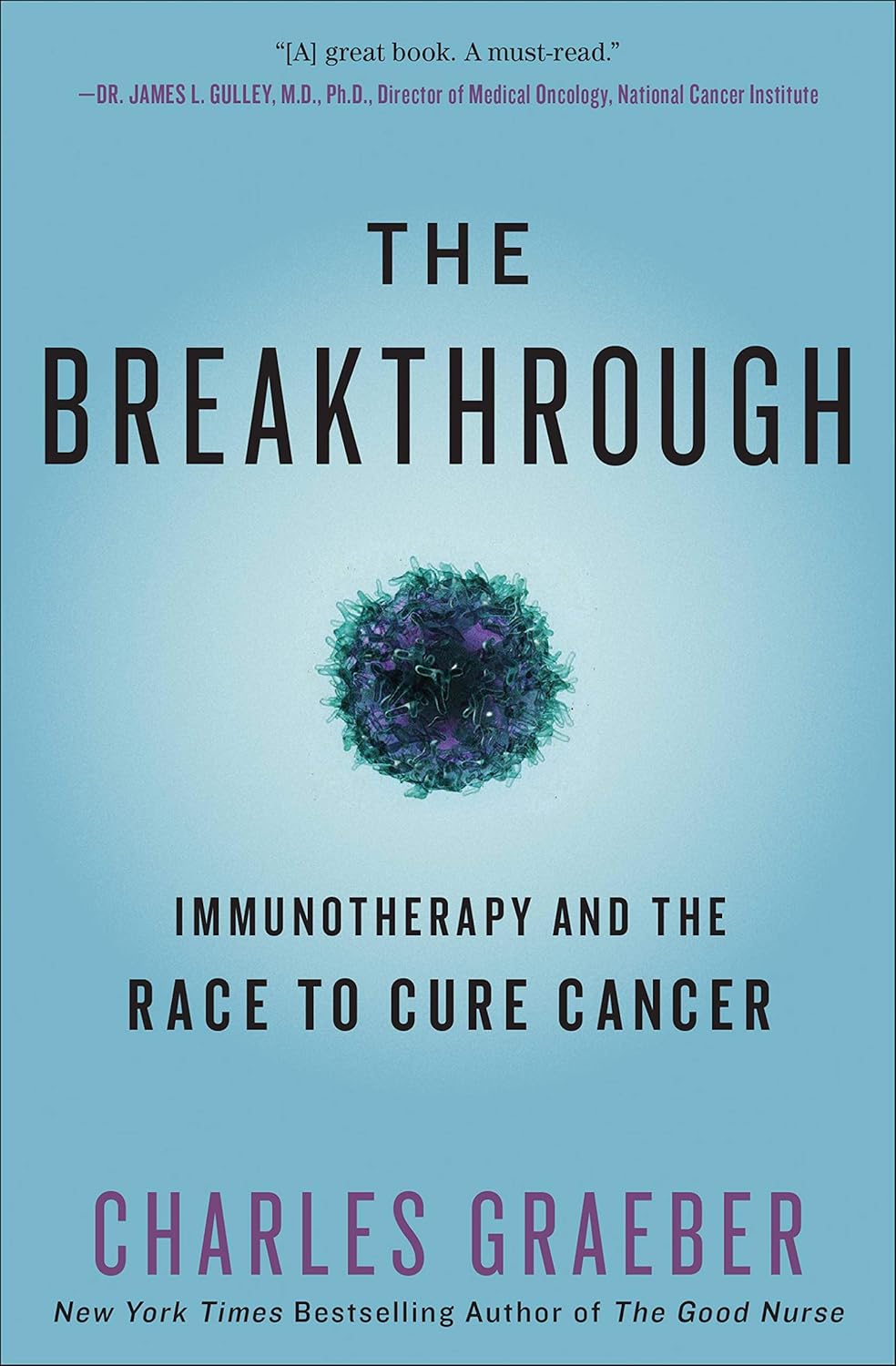 The Breakthrough: Immunotherapy and the Race to Cure Cancer