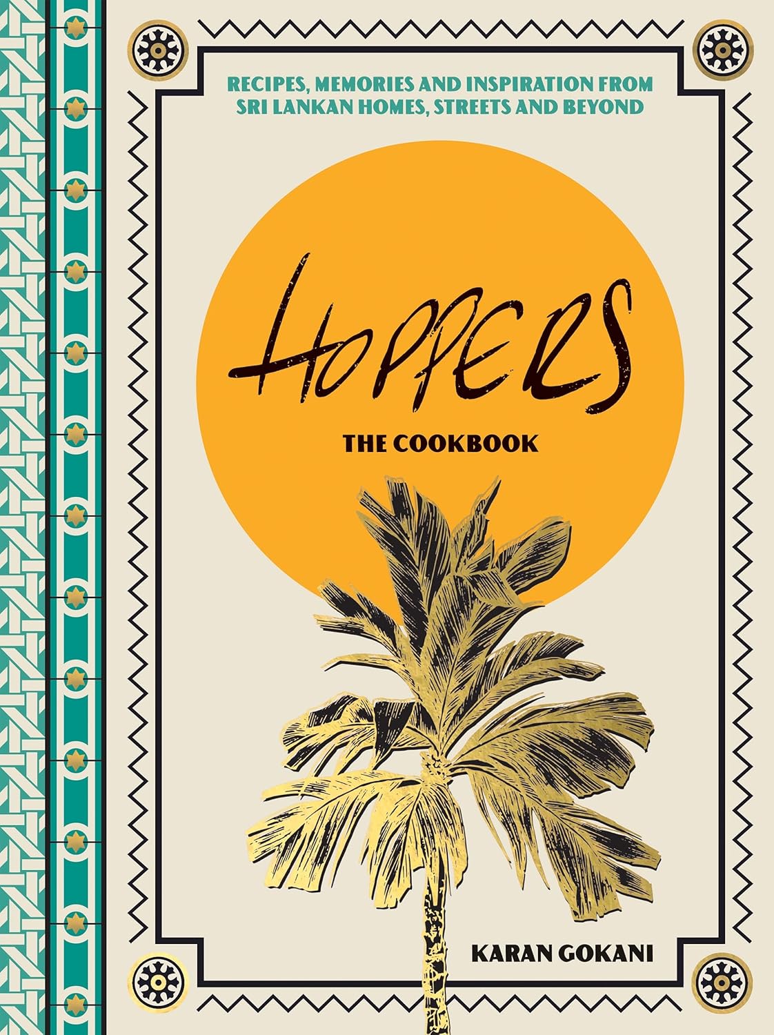 Hoppers: The Cookbook: Recipes, Memories and Inspiration from Sri Lankan Homes, Streets and Beyond (Hardie Grant, 1)