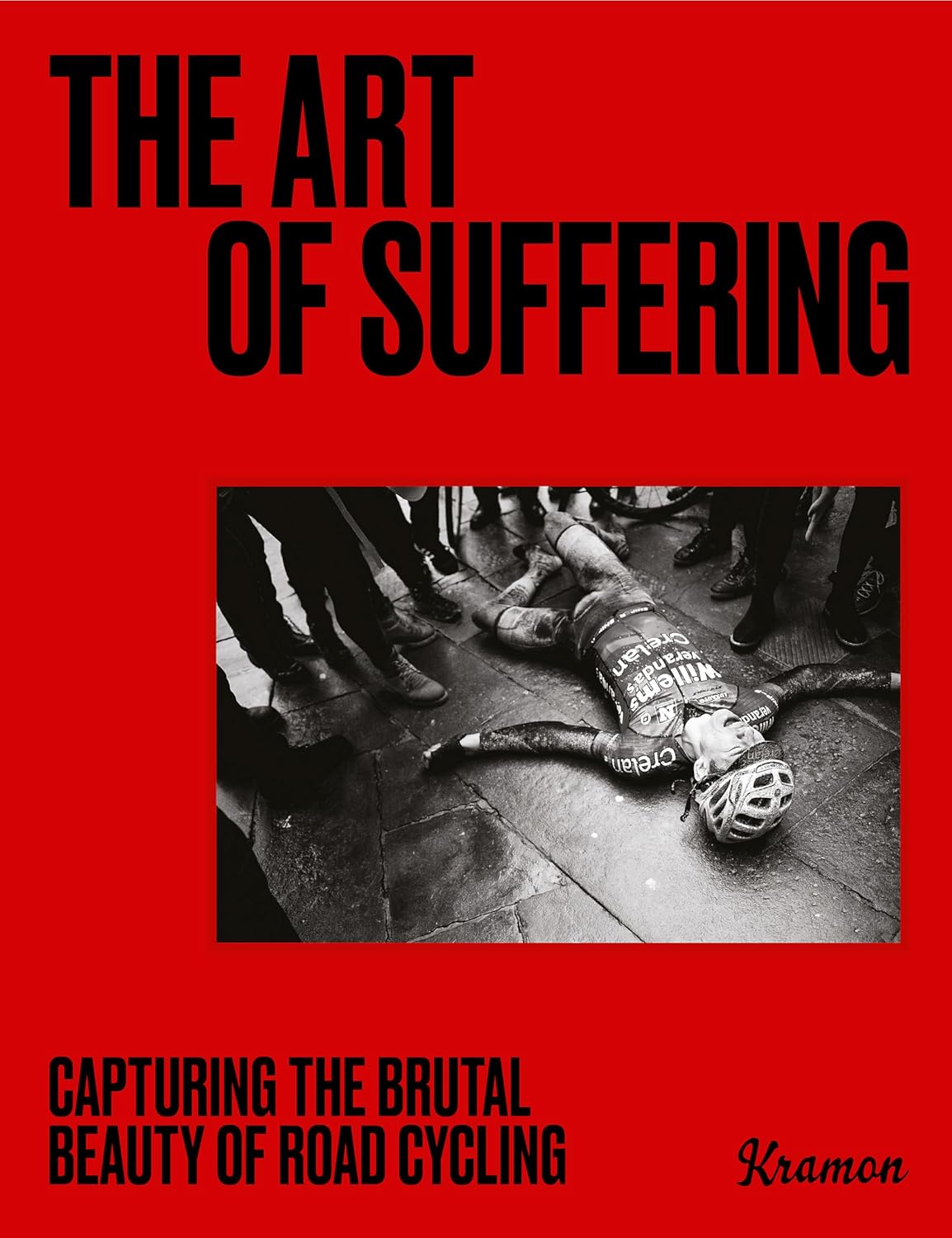 The Art of Suffering: Capturing the brutal beauty of road cycling with foreword by Wout van Aert