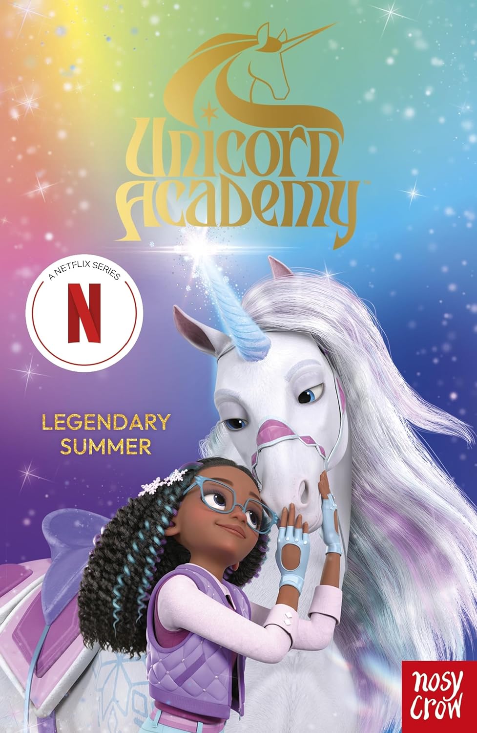 Unicorn Academy: Legendary Summer: The Third Novelisation of the Netflix series (Unicorn Academy: TV tie-in titles)
