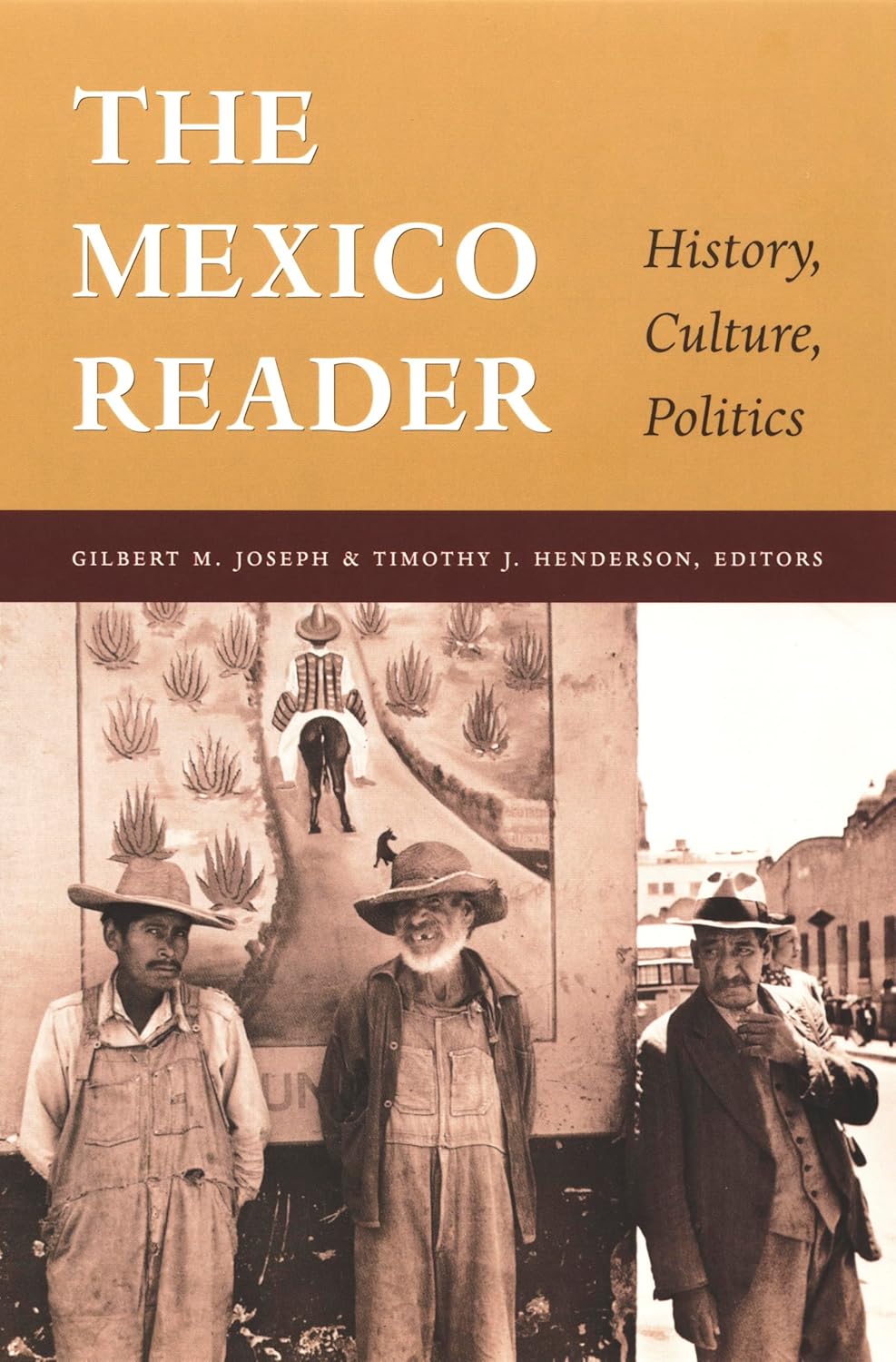 The Mexico Reader: History, Culture, Politics (The Latin America Readers)