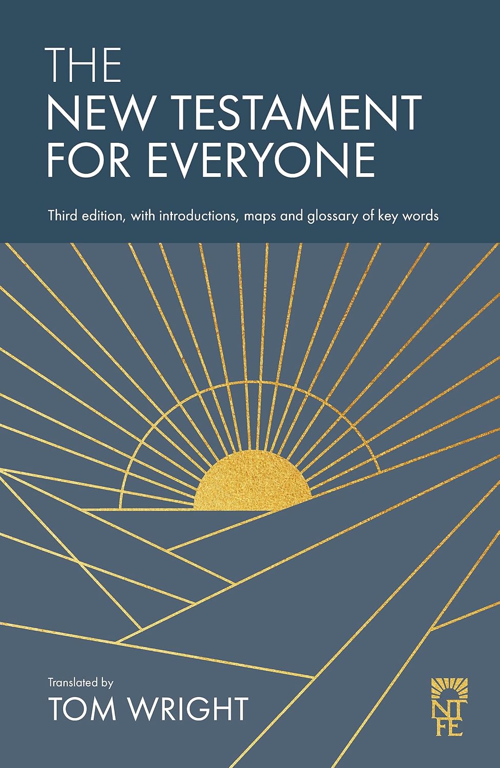 The New Testament for Everyone: Third Edition, with Introductions, Maps and Glossary of Key Words