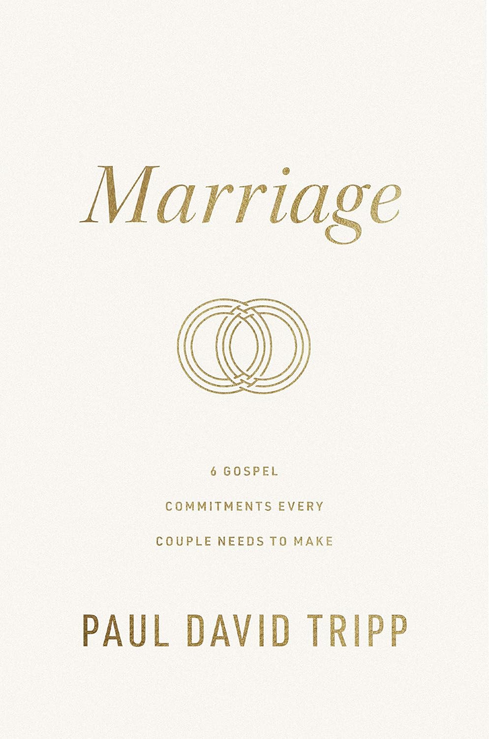 Marriage: 6 Gospel Commitments Every Couple Needs to Make