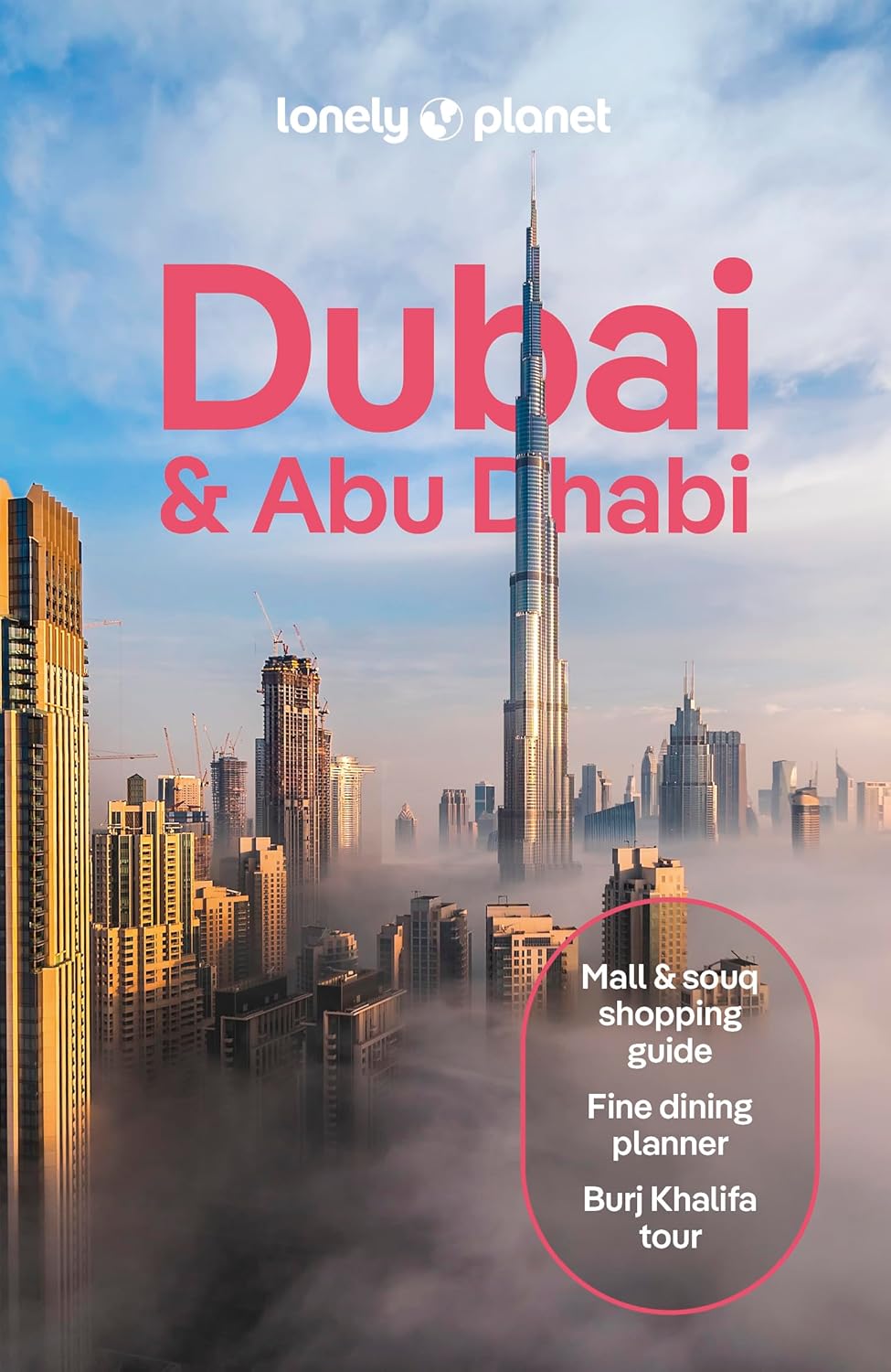 Lonely Planet Dubai & Abu Dhabi: Detailed Itineraries | Travel Like a Local | Insider Tips | Covers Deira, Downtown Dubai, Jumeirah, Abu Dhabi Downtown, Yas Island, and more (Travel Guide)