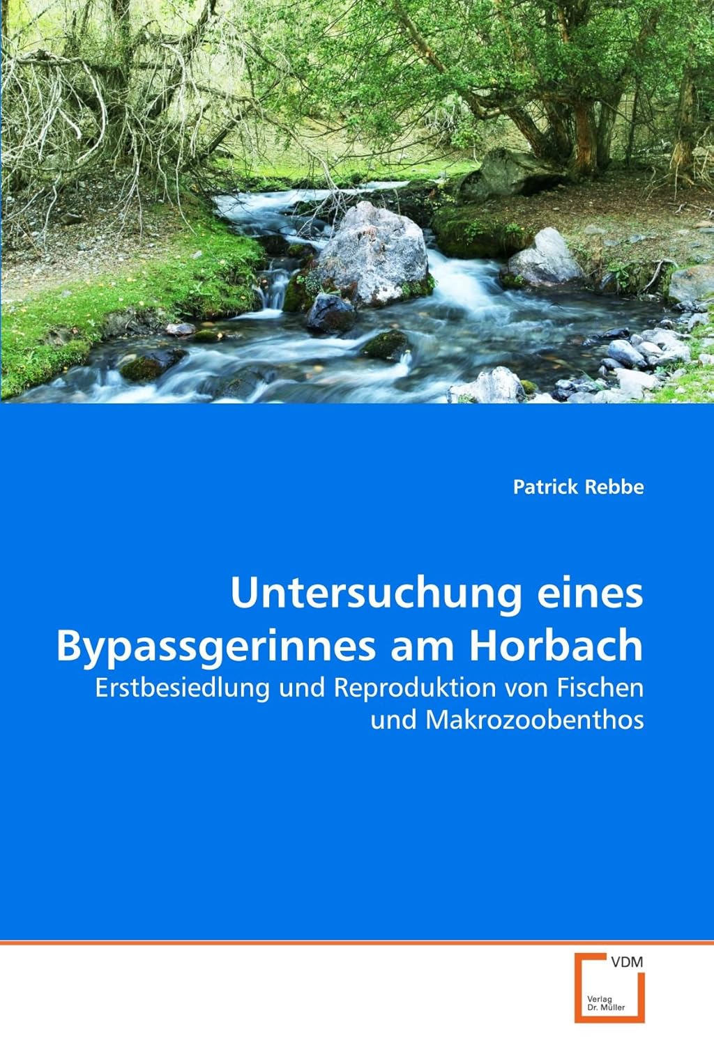 Untersuchung eines Bypassgerinnes am Horbach: Erstbesiedlung und Reproduktion von Fischen und Makrozoobenthos