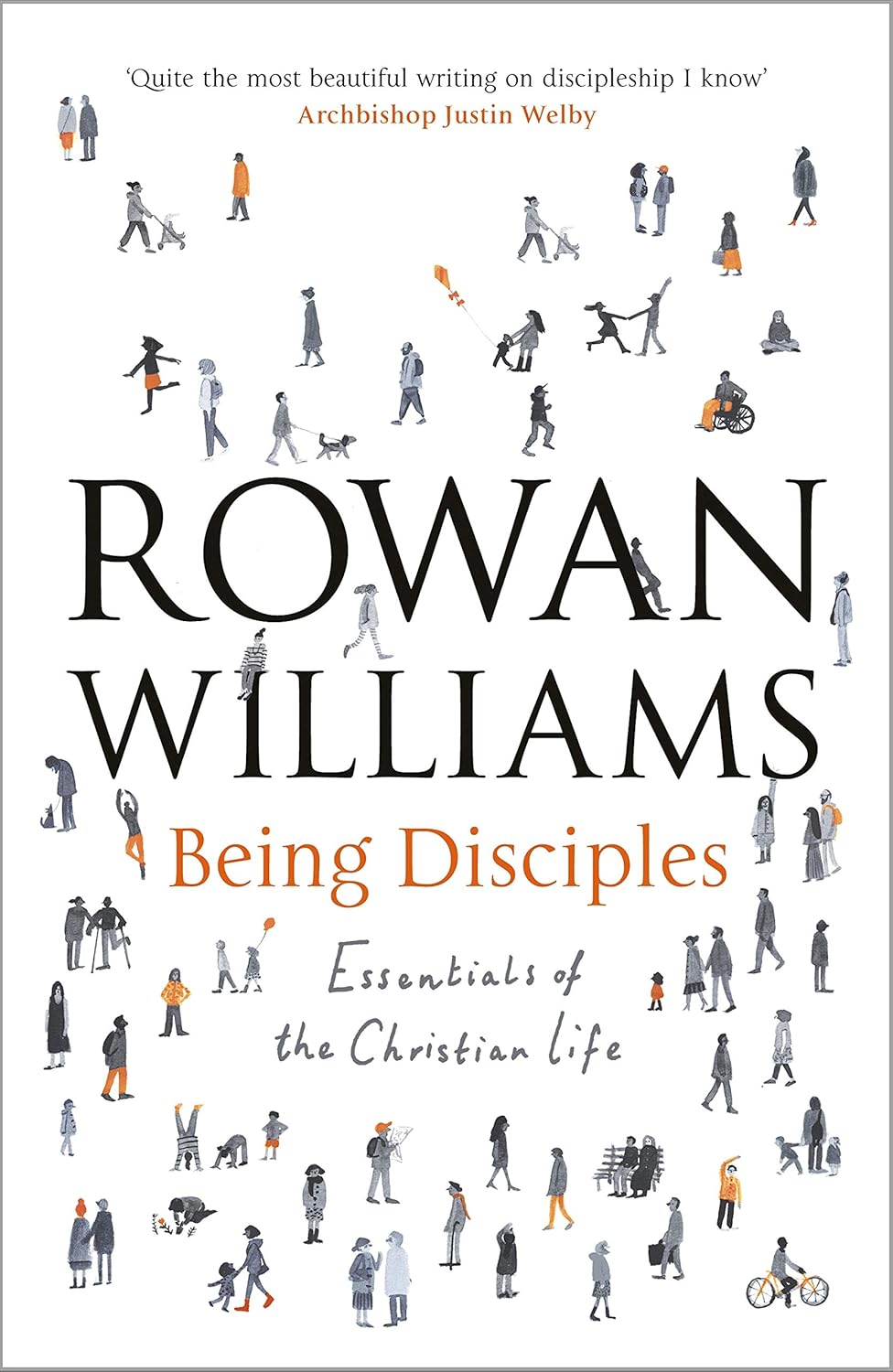 Being Disciples: Essentials Of The Christian Life