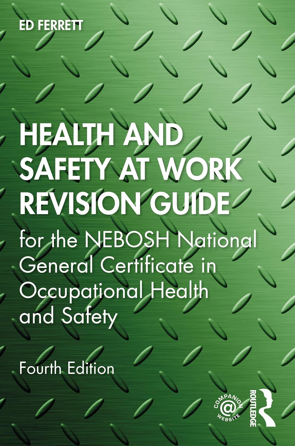 Health and Safety at Work Revision Guide: for the NEBOSH National General Certificate in Occupational Health and Safety