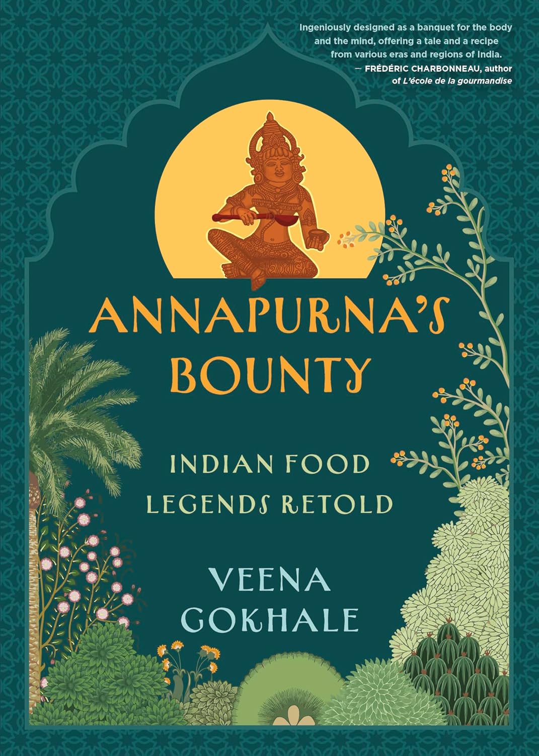Annapurna's Bounty: Indian Food Legends Retold