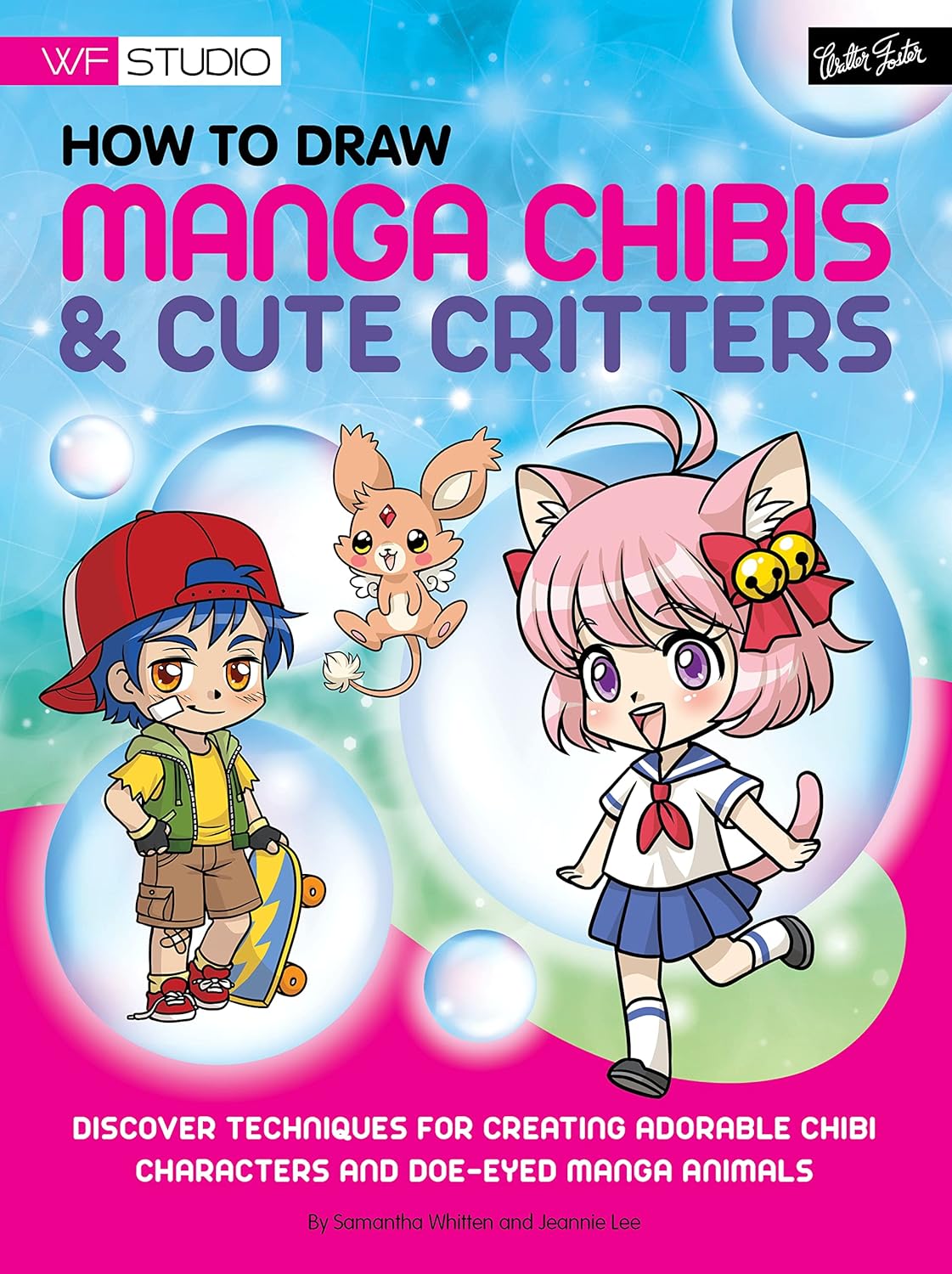 How to Draw Manga Chibis & Cute Critters: Discover techniques for creating adorable chibi characters and doe-eyed manga animals (Walter Foster Studio)