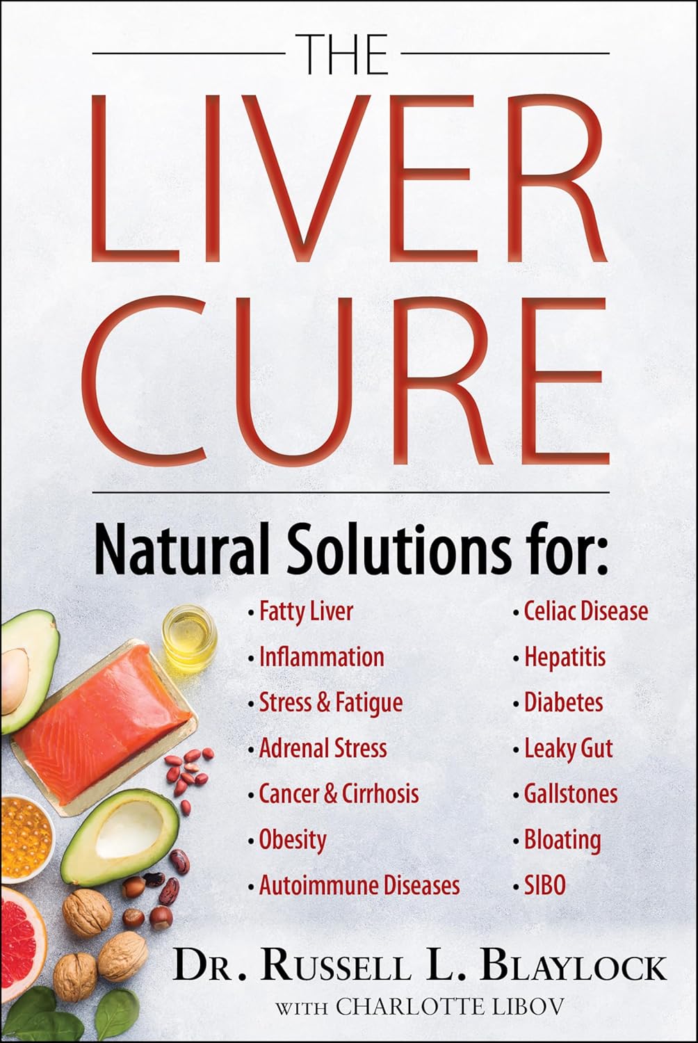 The Liver Cure: Natural Solutions for Liver Health to Target Symptoms of Fatty Liver Disease, Autoimmune Diseases, Diabetes, Inflammation, Stress & Fatigue, Skin Conditions, and Many More