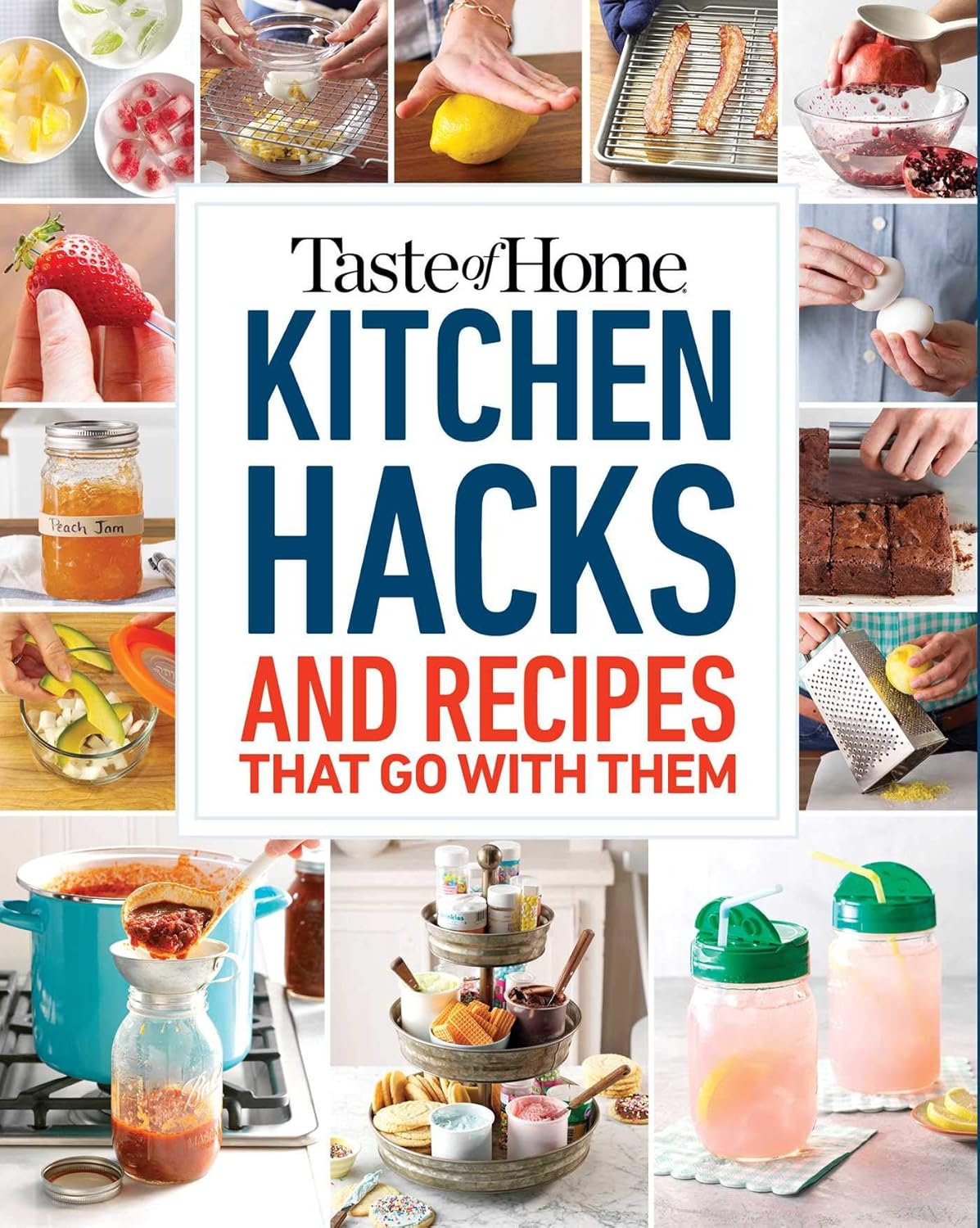 Taste of Home Kitchen Hacks: 100 Hints, Tricks & Timesavers―and the Recipes to Go with Them (Taste of Home Quick & Easy)
