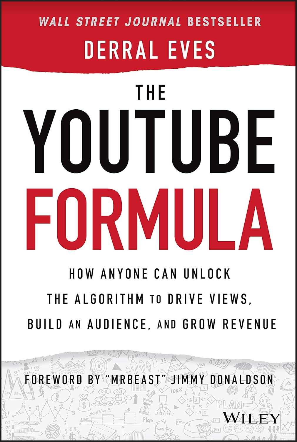 The YouTube Formula: How Anyone Can Unlock the Algorithm to Drive Views, Build an Audience, and Grow Revenue