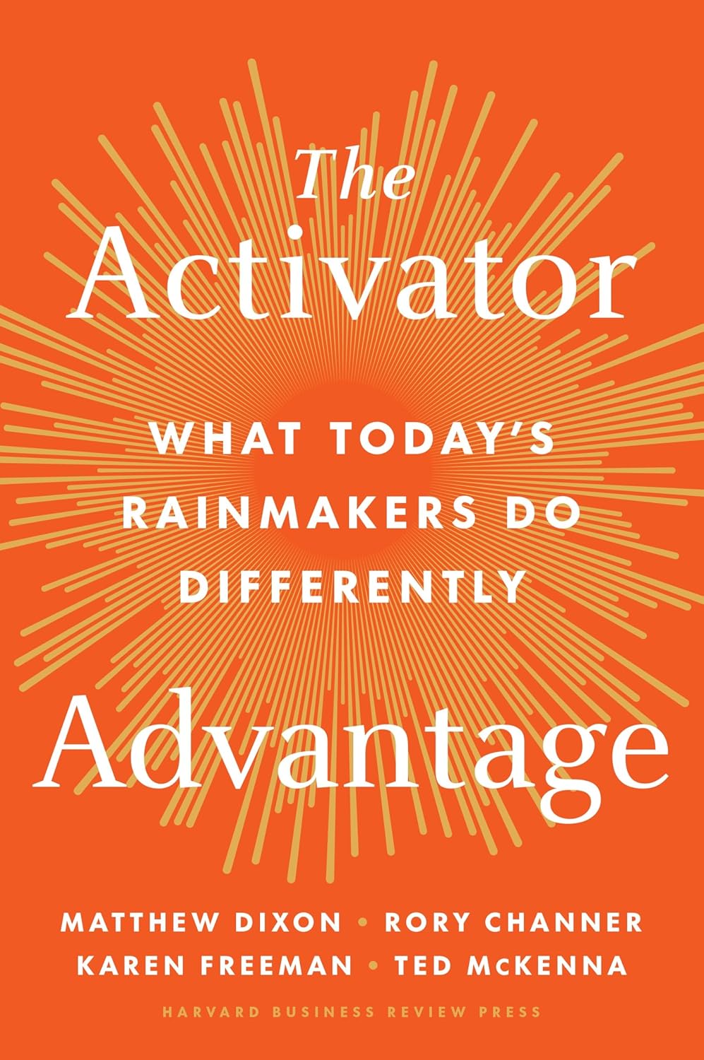 The Activator Advantage: What Today's Rainmakers Do Differently