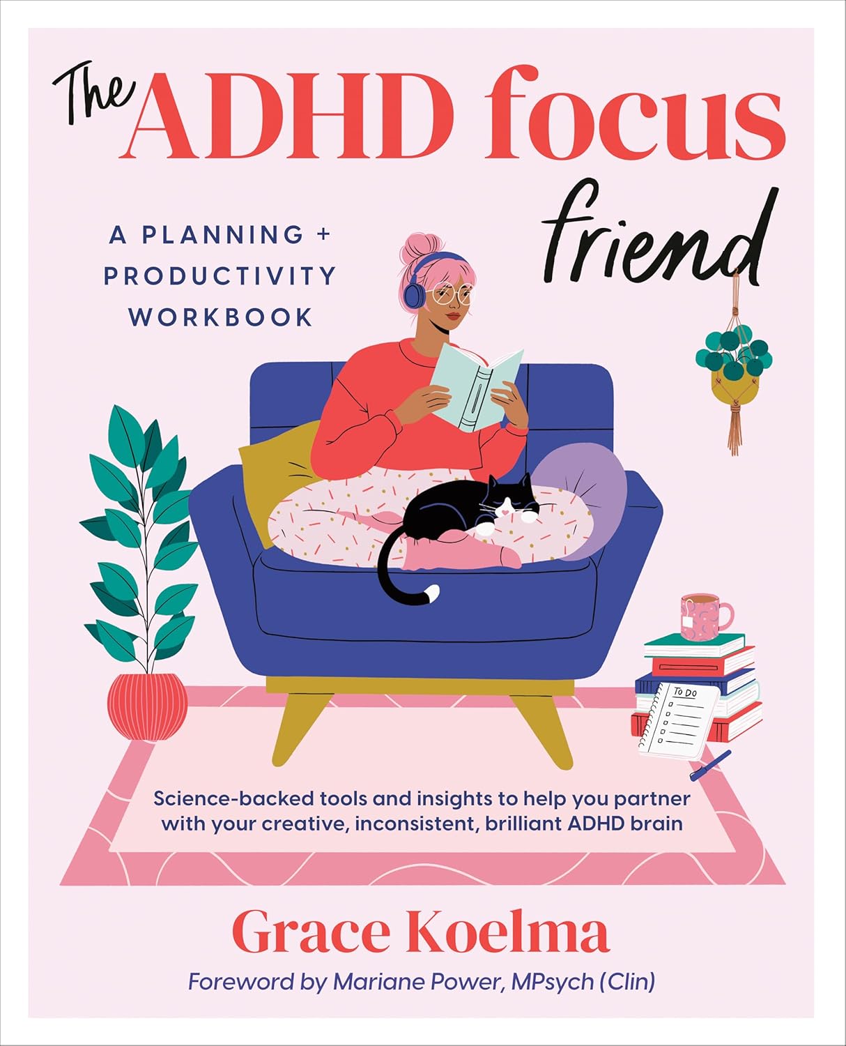 The ADHD Focus Friend: A Planning + Productivity Workbook